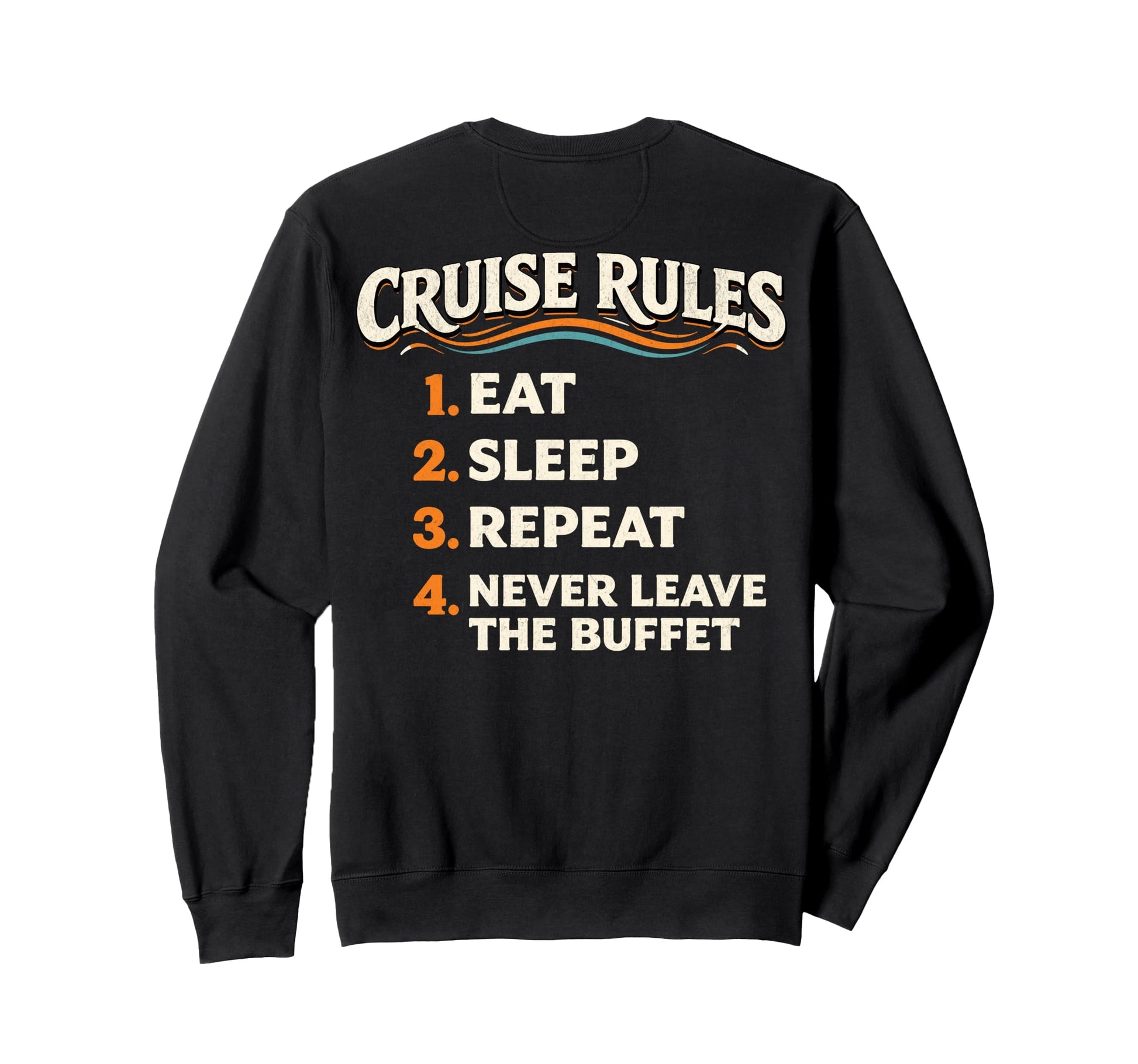 Funny Cruise Rules Buffet Vacation Sweatshirt - Unique Graphic Men Women - T-Shirt, Sweatshirt, Hoodie