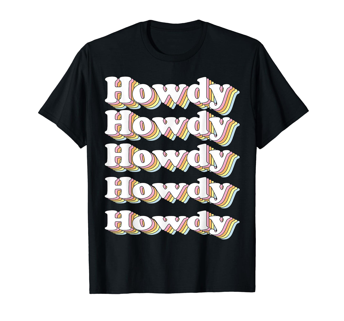 Howdy Rodeo Western Country Southern T-Shirt - Graphic Print Men Women - T-Shirt, Sweatshirt, Hoodie