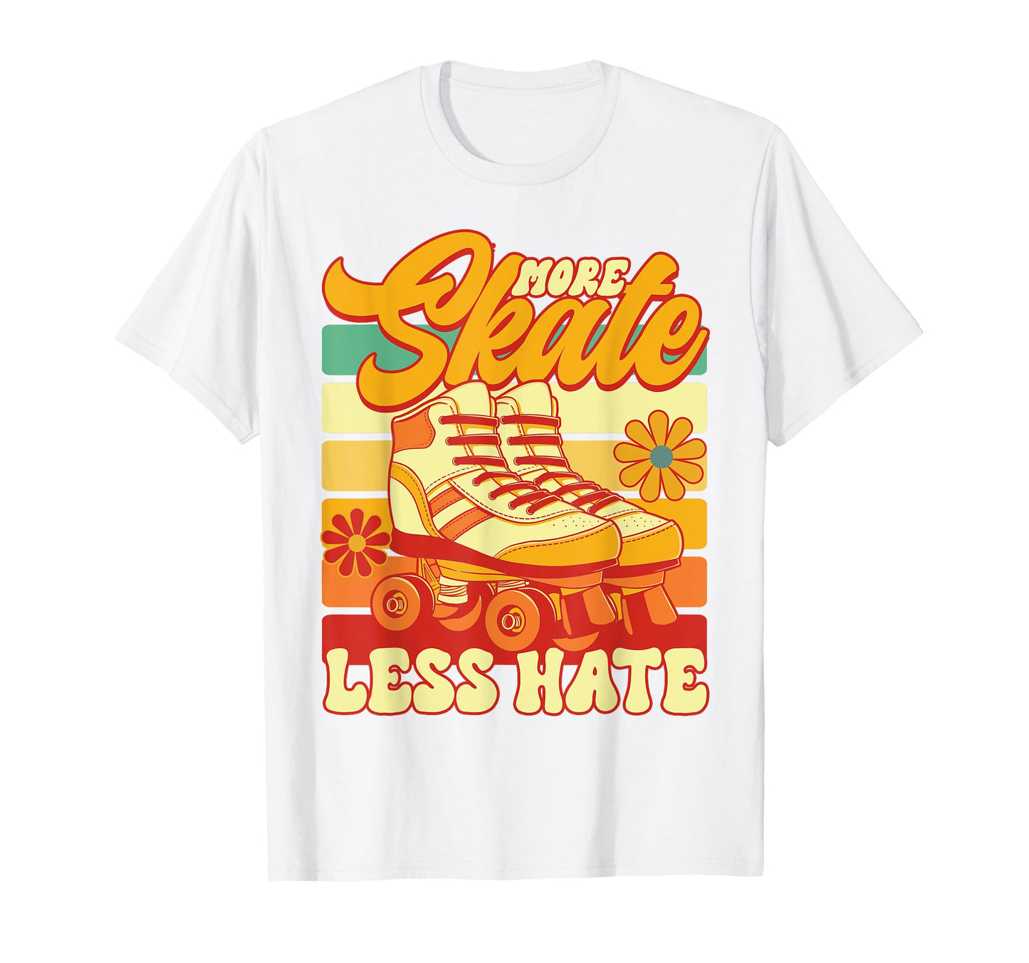 Roller Skating More Skate Less Hate T-Shirt - Fun Novelty Design Unisex - T-Shirt, Sweatshirt, Hoodie