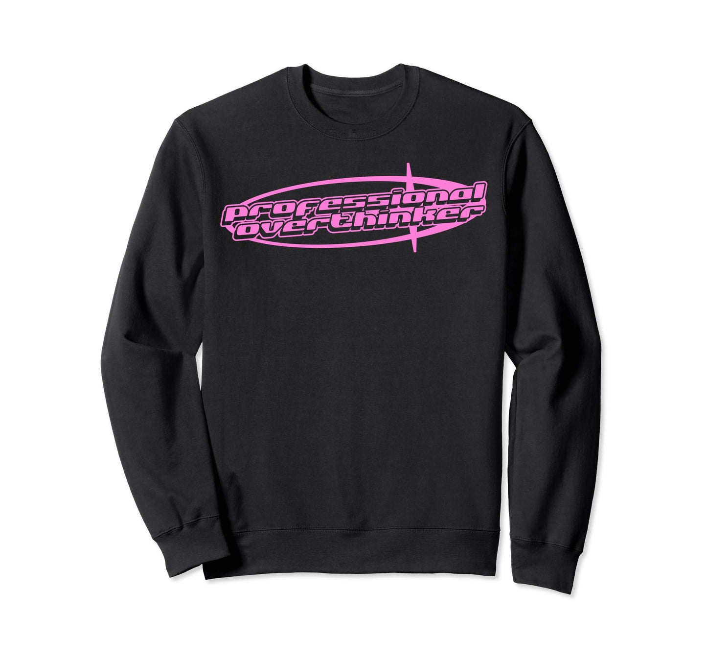 Professional Overthinker Y2K Sweatshirt - Aesthetic Graphic Men Women - T-Shirt, Sweatshirt, Hoodie