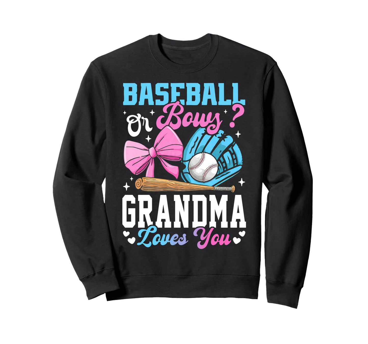 Baseball Or Bows Grandma Loves Sweatshirt - Aesthetic Graphic Men Women - T-Shirt, Sweatshirt, Hoodie