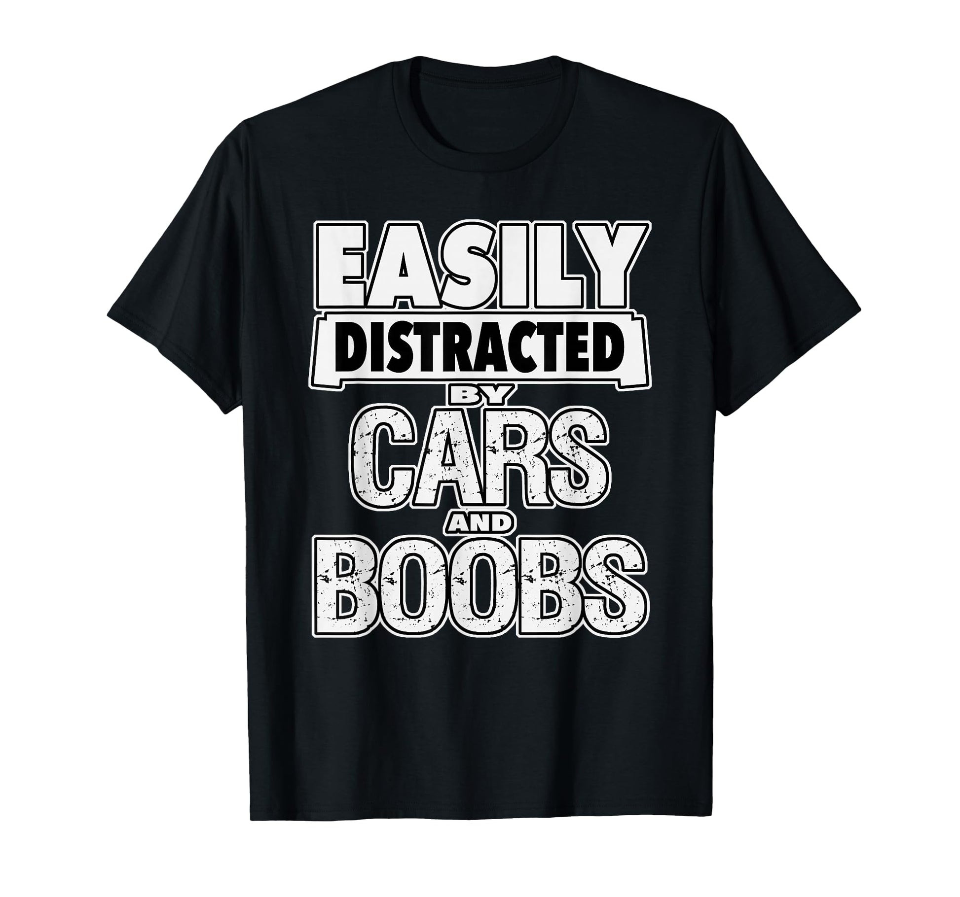 Funny Car Guy Easily Distracted Cars And T-Shirt - Graphic Print Men Women - T-Shirt, Sweatshirt, Hoodie