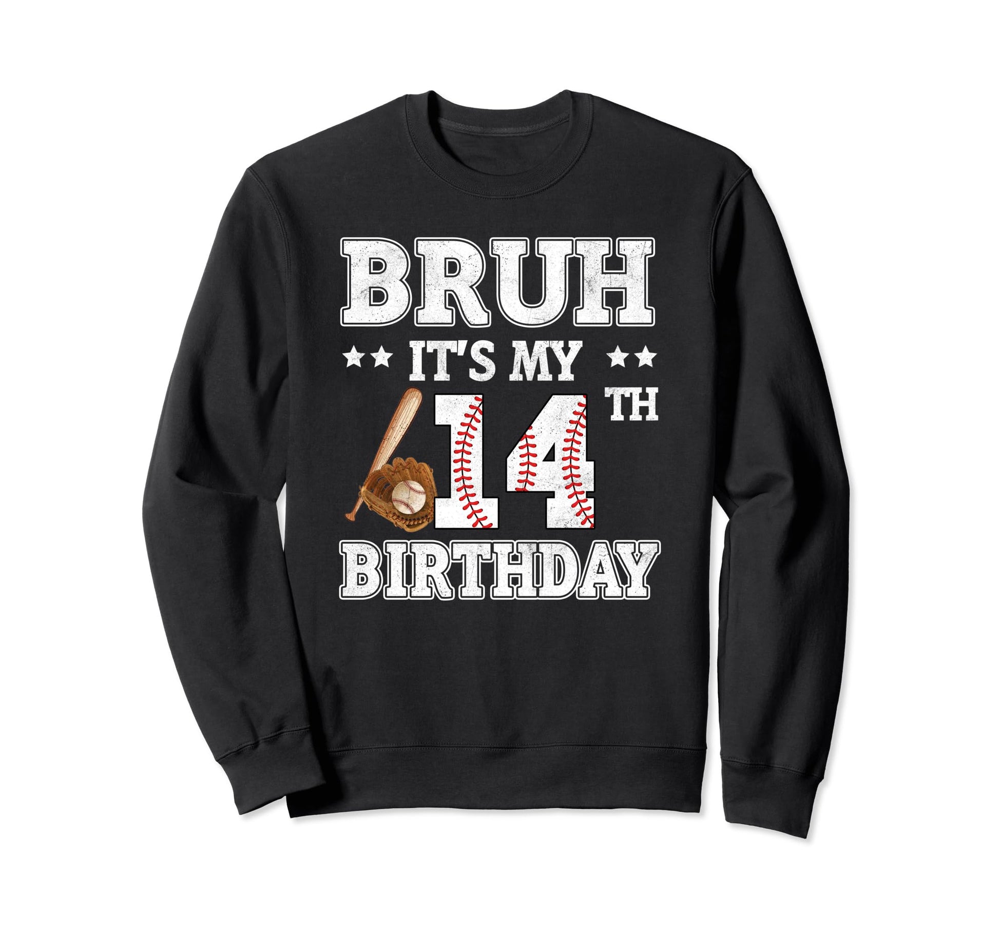Bruh Its My 14Th Birthday 14 Year Old Sweatshirt - Graphic Print Men Women - T-Shirt, Sweatshirt, Hoodie