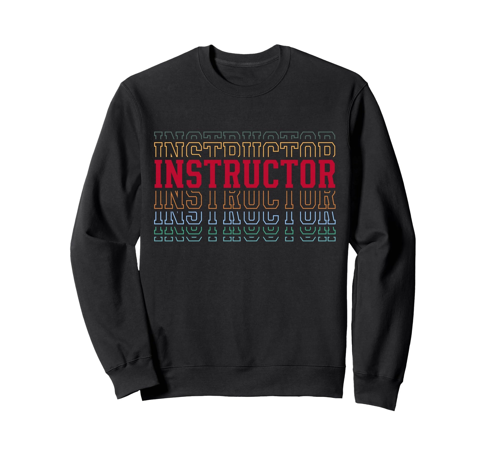 Instructor Funny Layered Text Trainer Sweatshirt - Graphic Print Men Women - T-Shirt, Sweatshirt, Hoodie