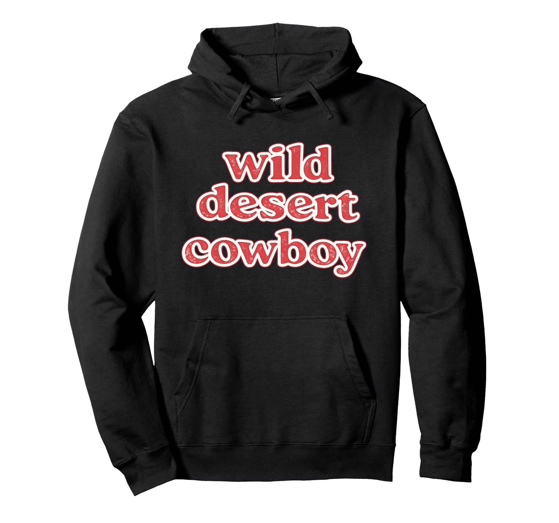 Wild Desert Cowboy Western Typography Hoodie - Trendy Graphic Men Women - T-Shirt, Sweatshirt, Hoodie