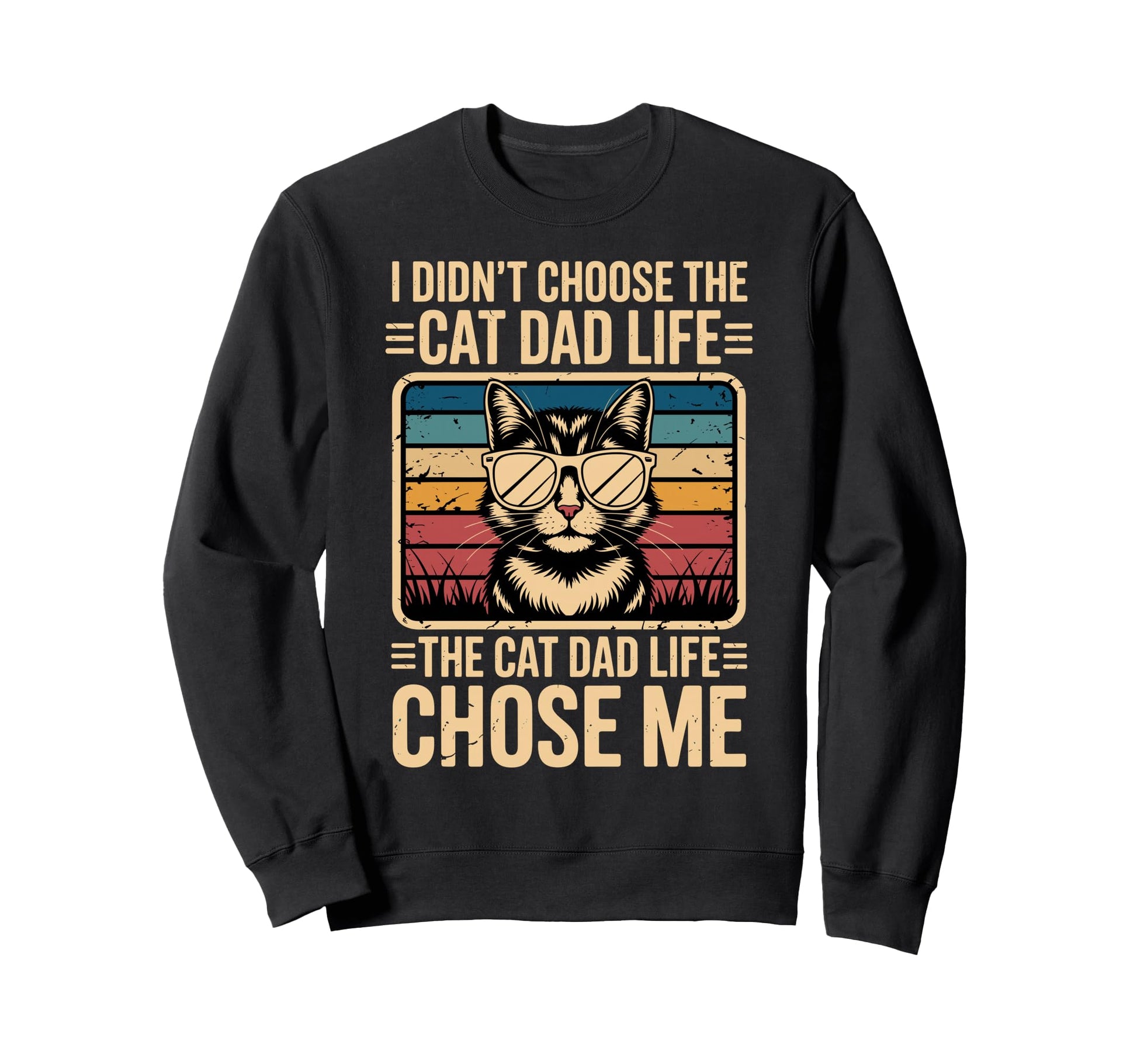 Cat Dad Life Chose Me Sunset Pet Sweatshirt - Unique Graphic Men Women - T-Shirt, Sweatshirt, Hoodie