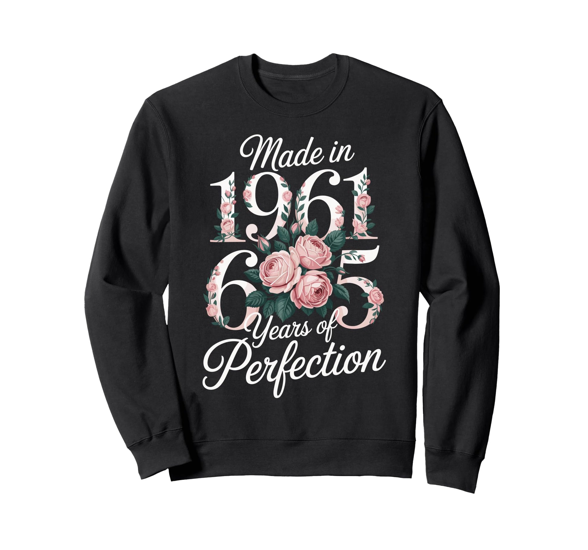 1961 Birthday 65 Years Perfection Sweatshirt - Novelty Apparel for Adults - T-Shirt, Sweatshirt, Hoodie