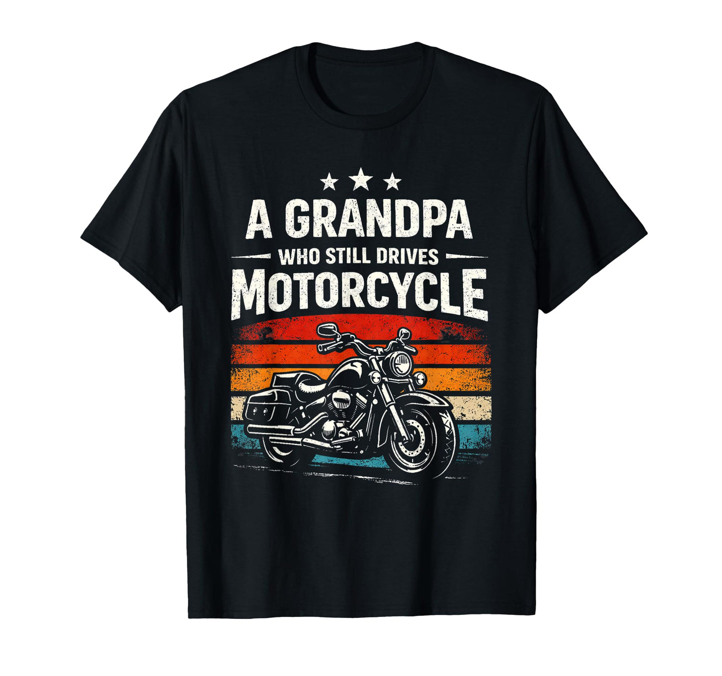 Grandpa Who Still Drives Motorcycle Biker T-Shirt - Custom Art Print Unisex - T-Shirt, Sweatshirt, Hoodie