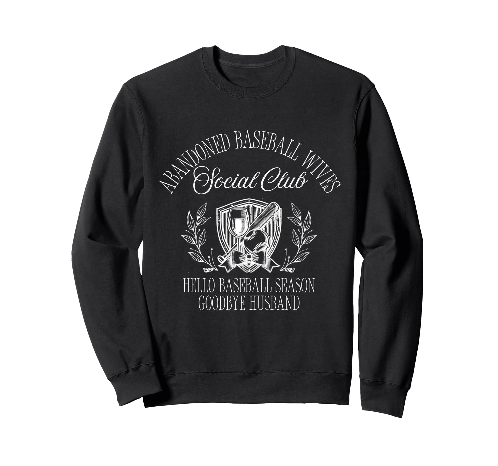 Funny Abandoned Baseball Wives Social Sweatshirt - Novelty Apparel Unisex - T-Shirt, Sweatshirt, Hoodie