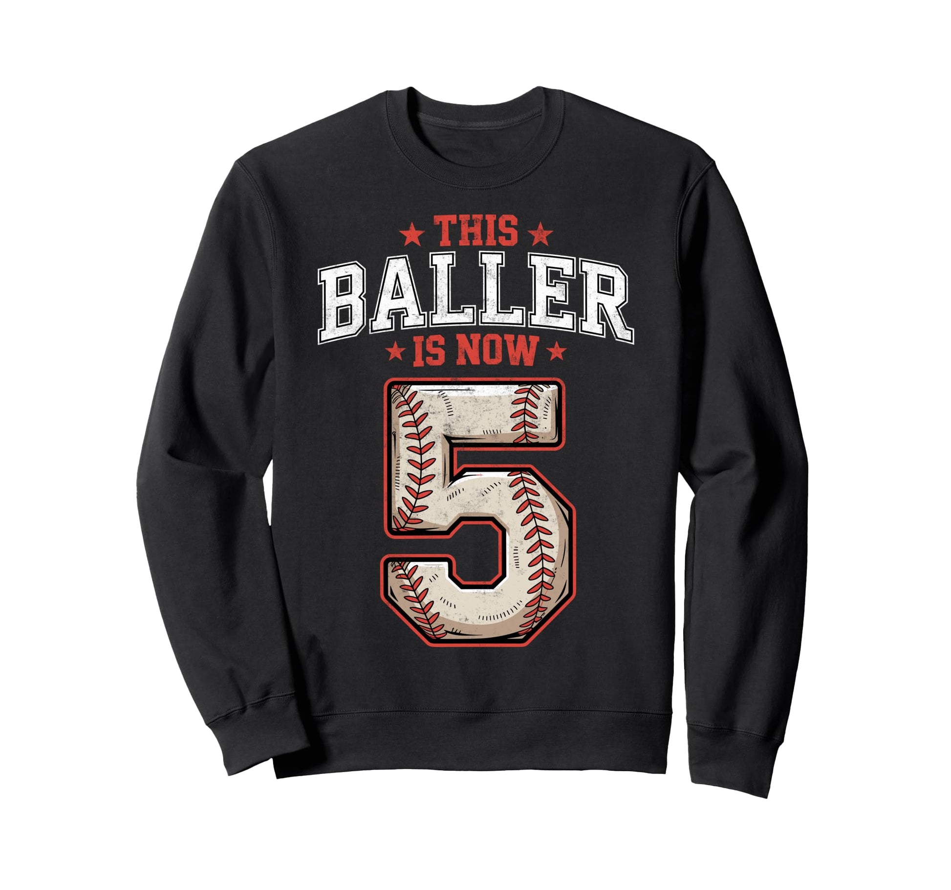 This Baller Is Now 5 Year Sweatshirt - Casual Everyday Wear Men Women - T-Shirt, Sweatshirt, Hoodie