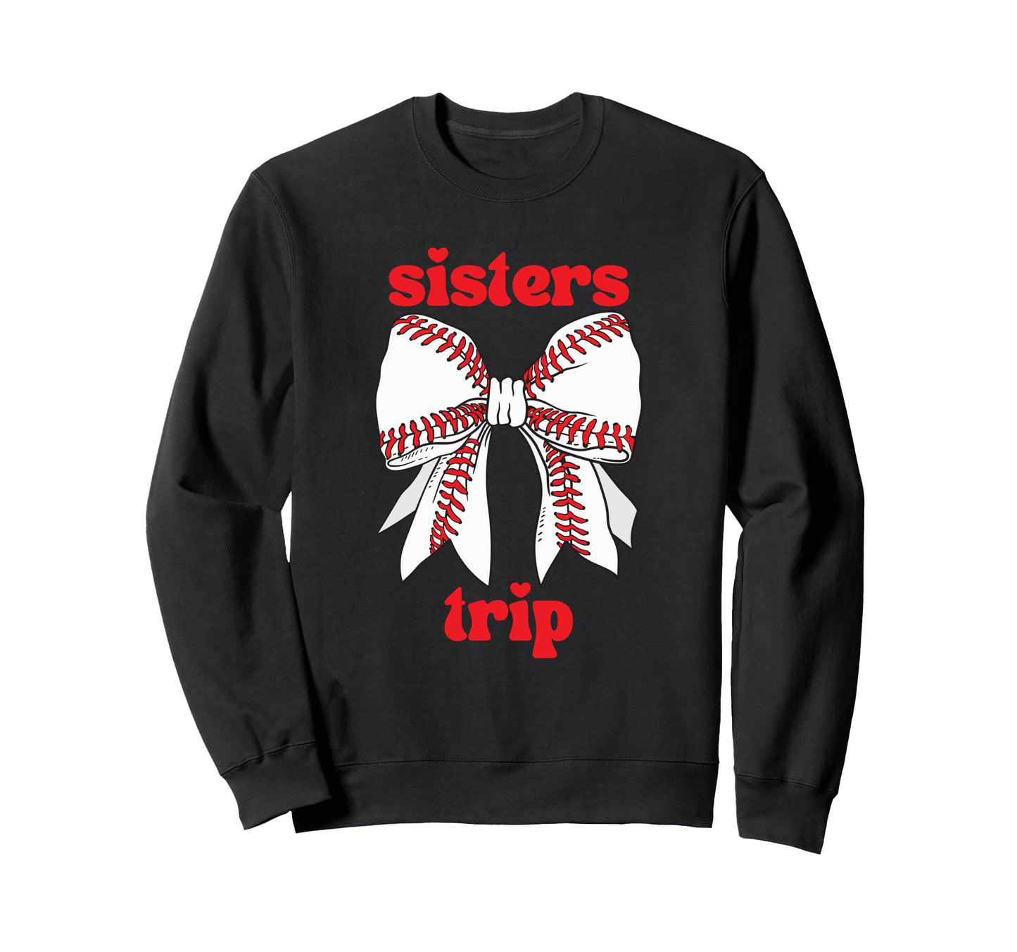 Sisters Trip Baseball Spring Sweatshirt - Streetwear Style for Adults - T-Shirt, Sweatshirt, Hoodie