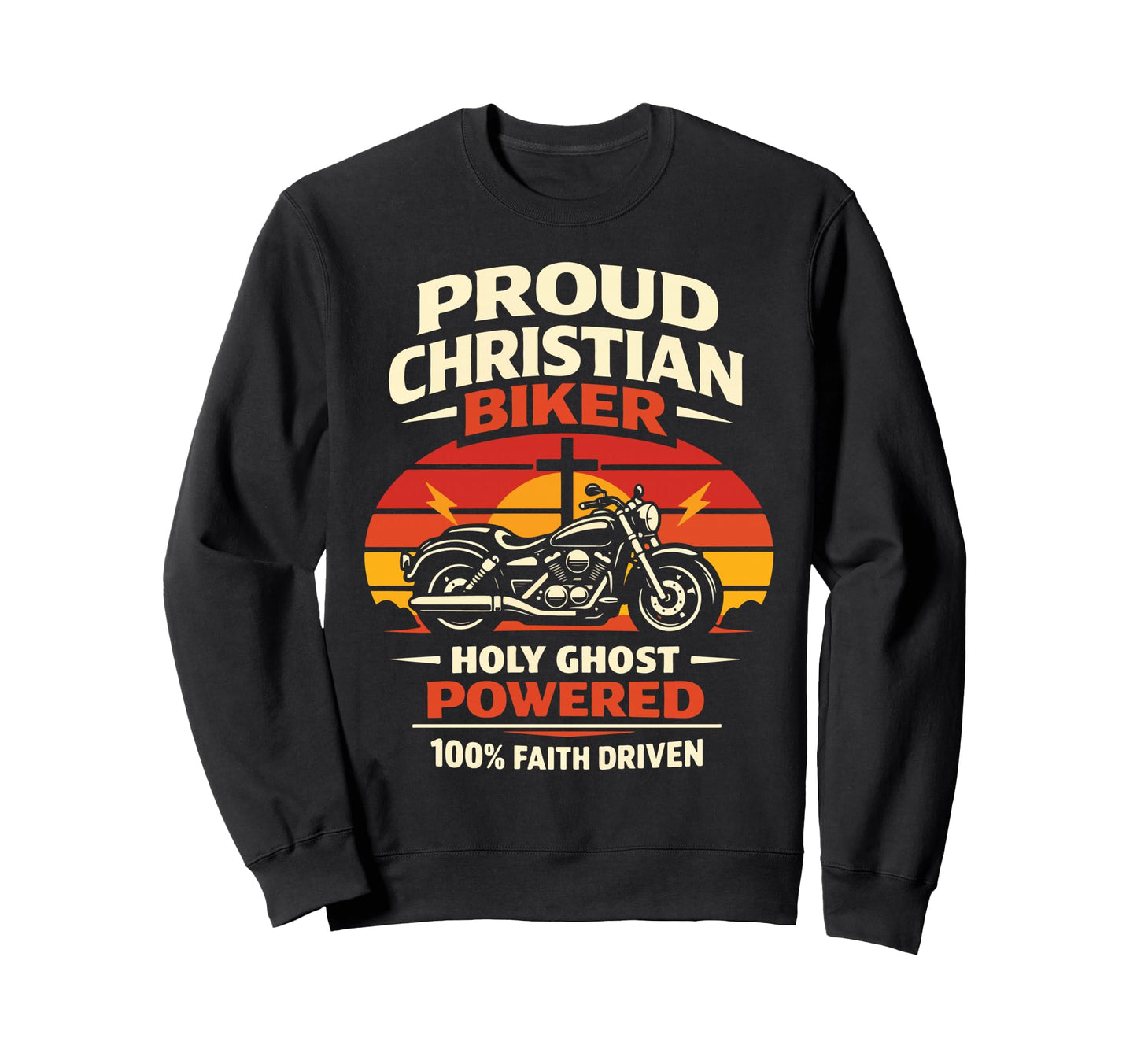 Christian Motorcycle Biker Proud Sweatshirt - Custom Art Print for Adults - T-Shirt, Sweatshirt, Hoodie
