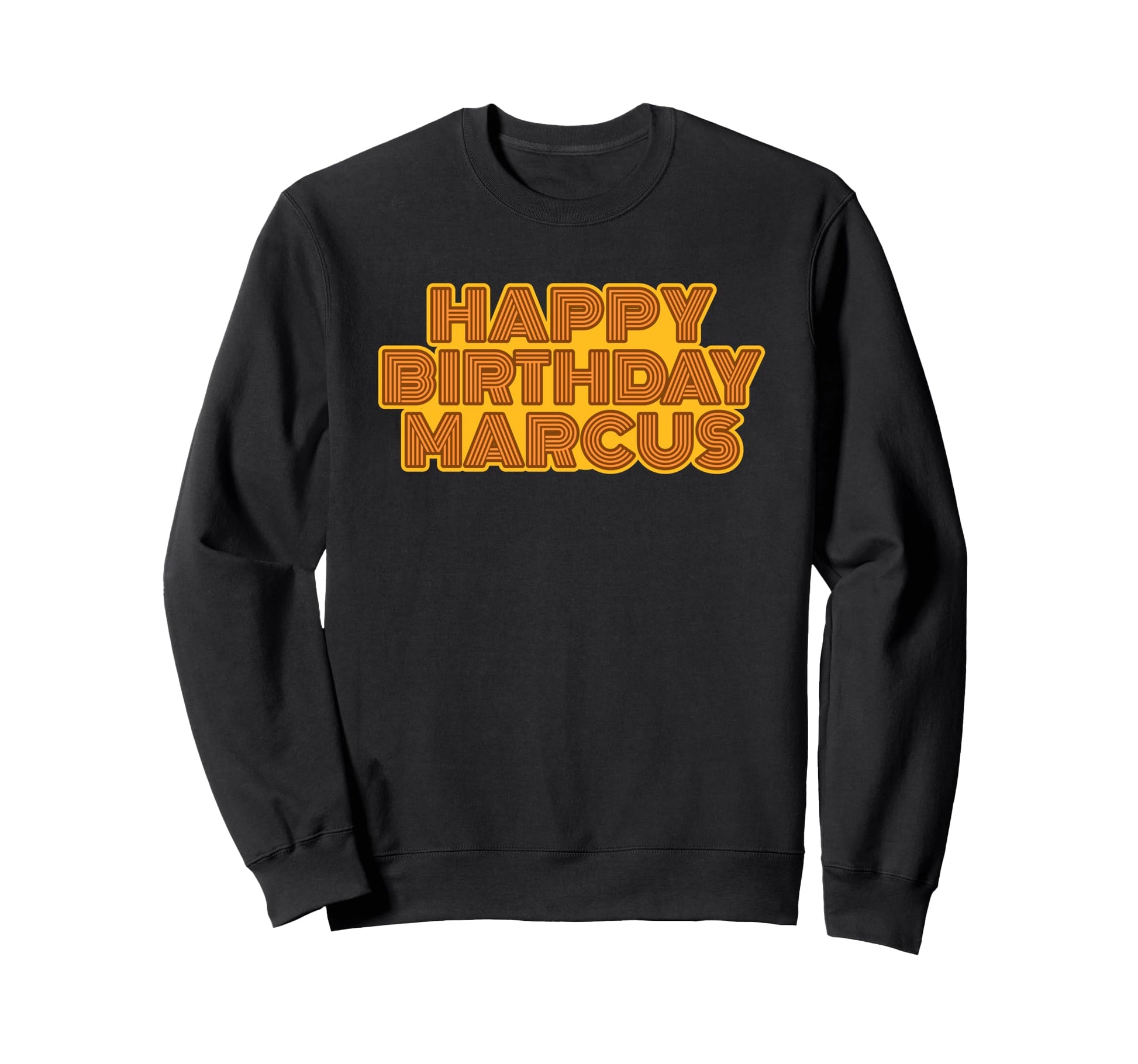 Happy Birthday Marcus Personalized Sweatshirt - Unique Graphic for Adults - T-Shirt, Sweatshirt, Hoodie