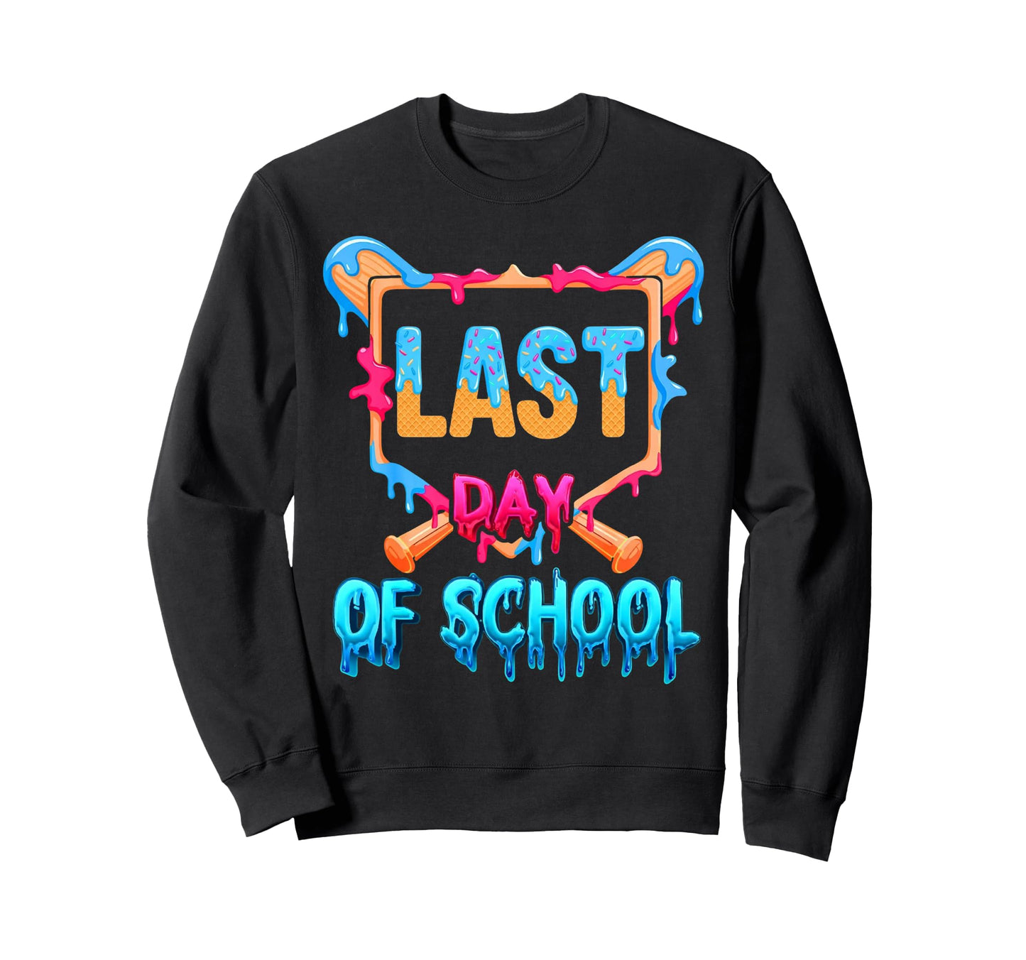 Last Day School Baseball Schools Out Sweatshirt - Unique Graphic Men Women - T-Shirt, Sweatshirt, Hoodie