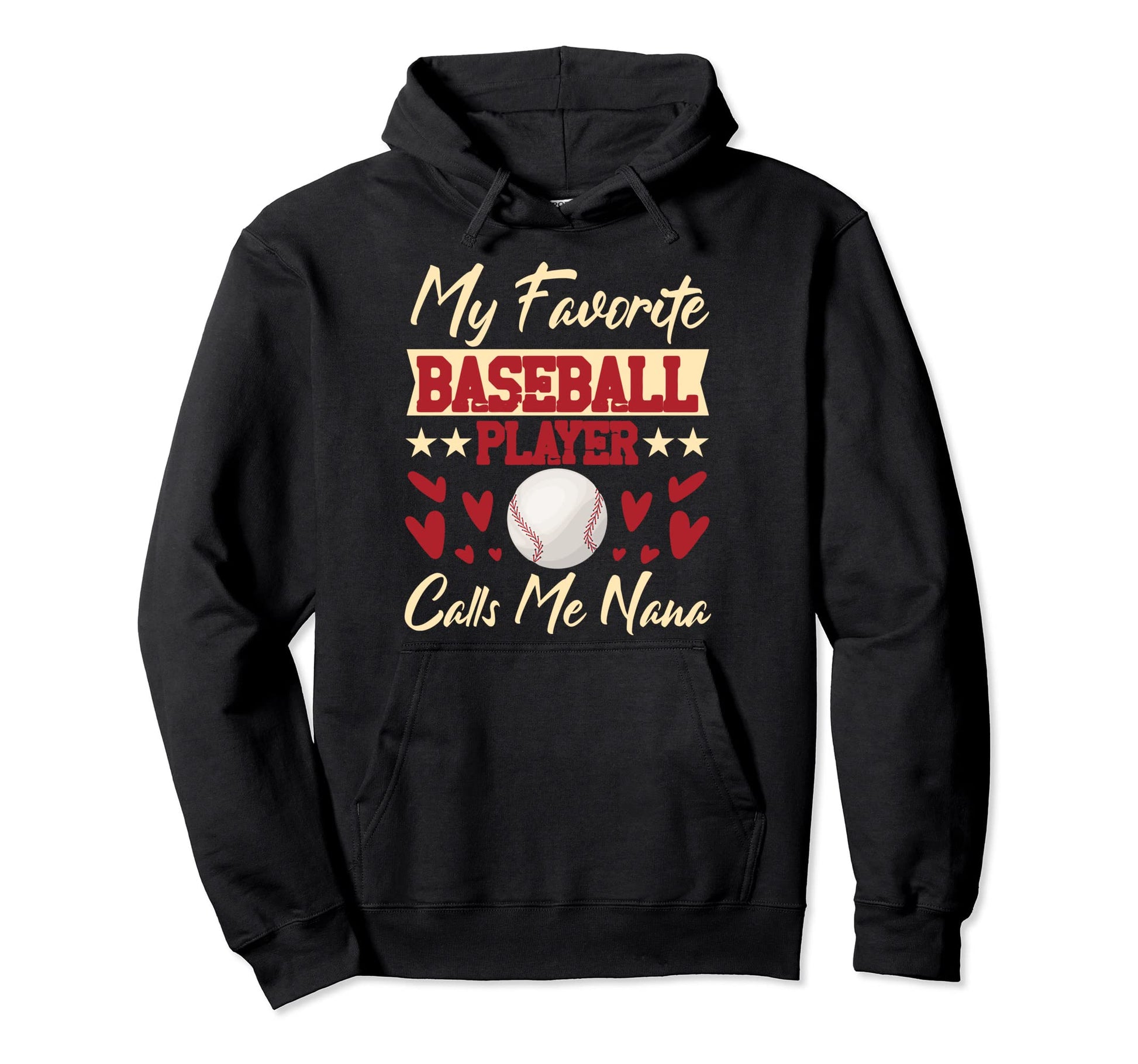 My Favorite Baseball Player Calls Me Nana Hoodie - Streetwear Style Unisex - T-Shirt, Sweatshirt, Hoodie