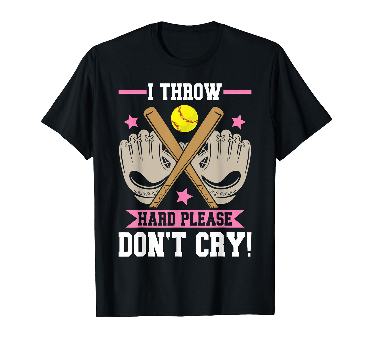 I Throw Hard Please Dont Cry T-Shirt - Casual Everyday Wear Men Women - T-Shirt, Sweatshirt, Hoodie