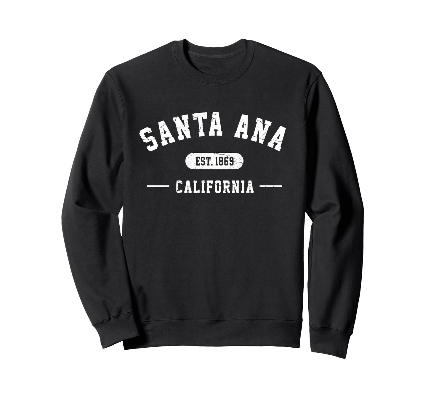 Santa Ana California Est 1869 Sweatshirt - Unique Graphic Men Women - T-Shirt, Sweatshirt, Hoodie