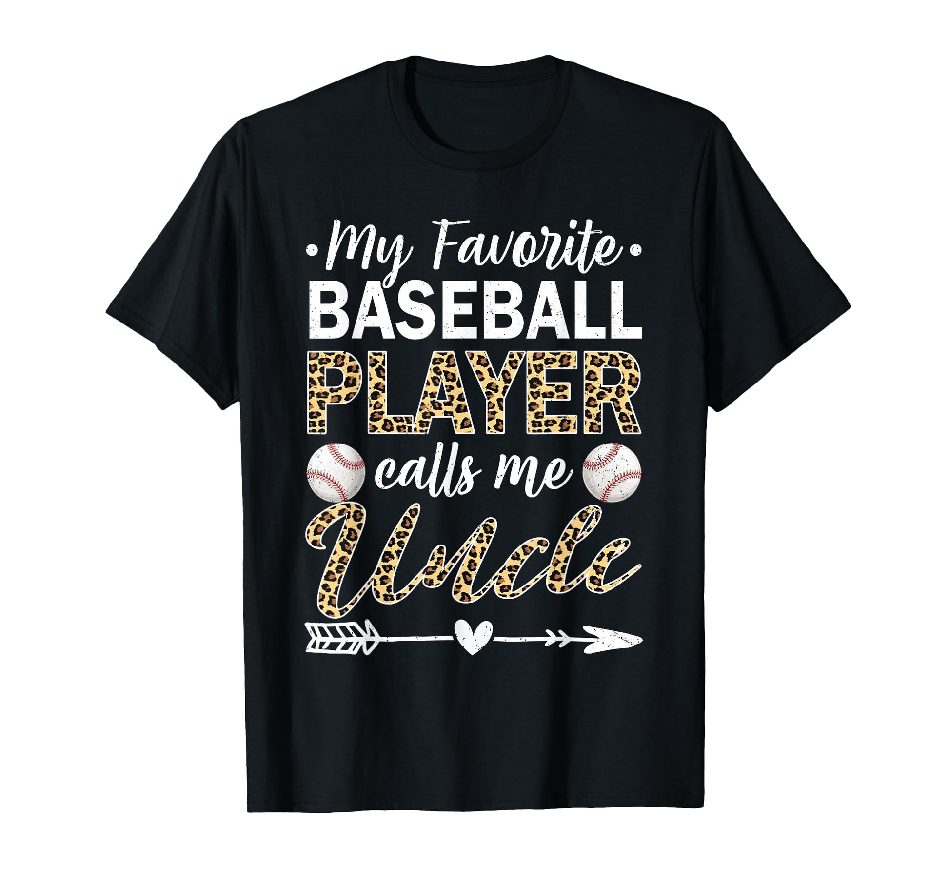 My Favorite Baseball Player Calls Me Uncle T-Shirt - Unique Graphic Unisex - T-Shirt, Sweatshirt, Hoodie