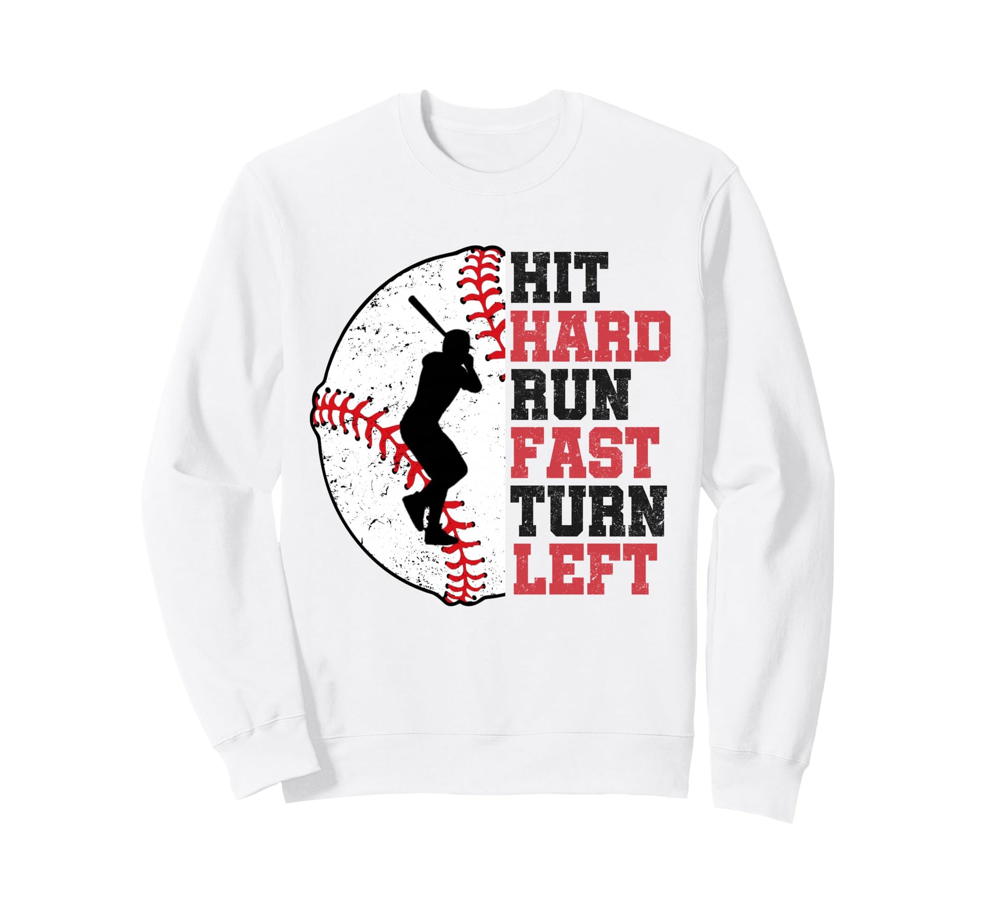 Hit Hard Run Fast Turn Left Sweatshirt - Unique Graphic for Adults - T-Shirt, Sweatshirt, Hoodie