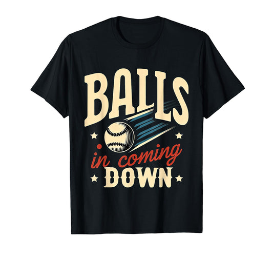 Balls Coming Down Baseball Outfielder T-Shirt - Novelty Apparel Men Women - T-Shirt, Sweatshirt, Hoodie