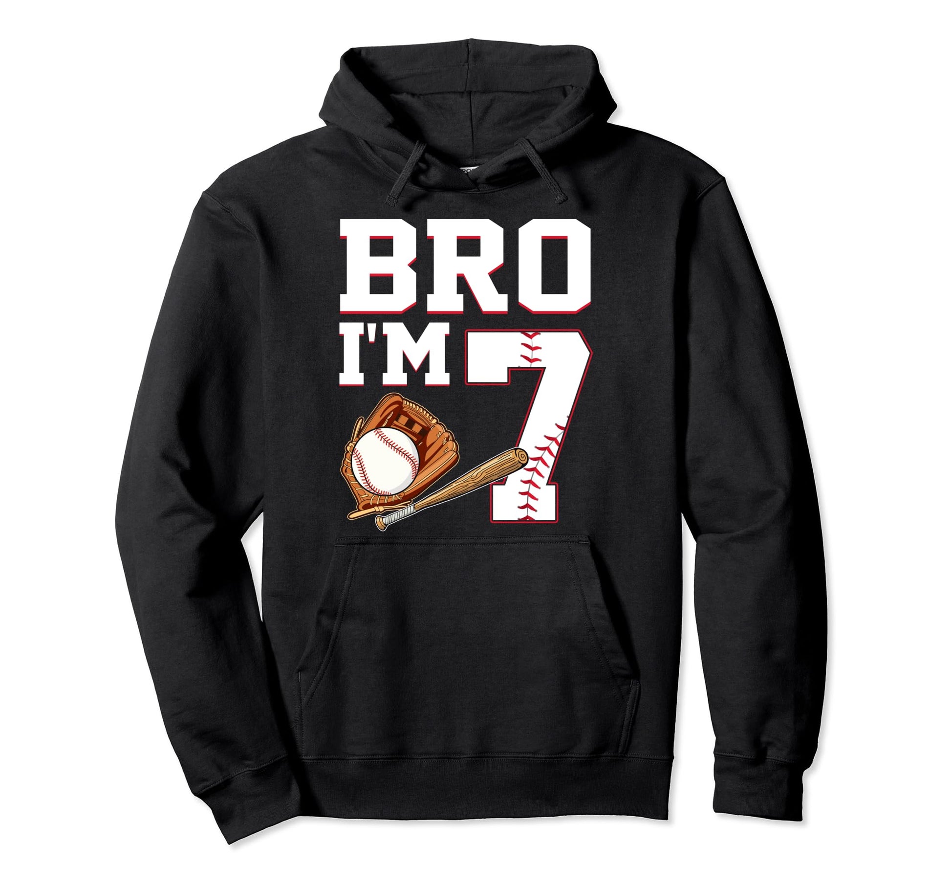 Bro Im 7 Birthday Baseball 7 Years Hoodie - Streetwear Style for Adults - T-Shirt, Sweatshirt, Hoodie