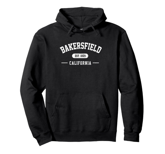 Bakersfield California Est 1869 Hoodie - Minimalist Print Men Women - T-Shirt, Sweatshirt, Hoodie