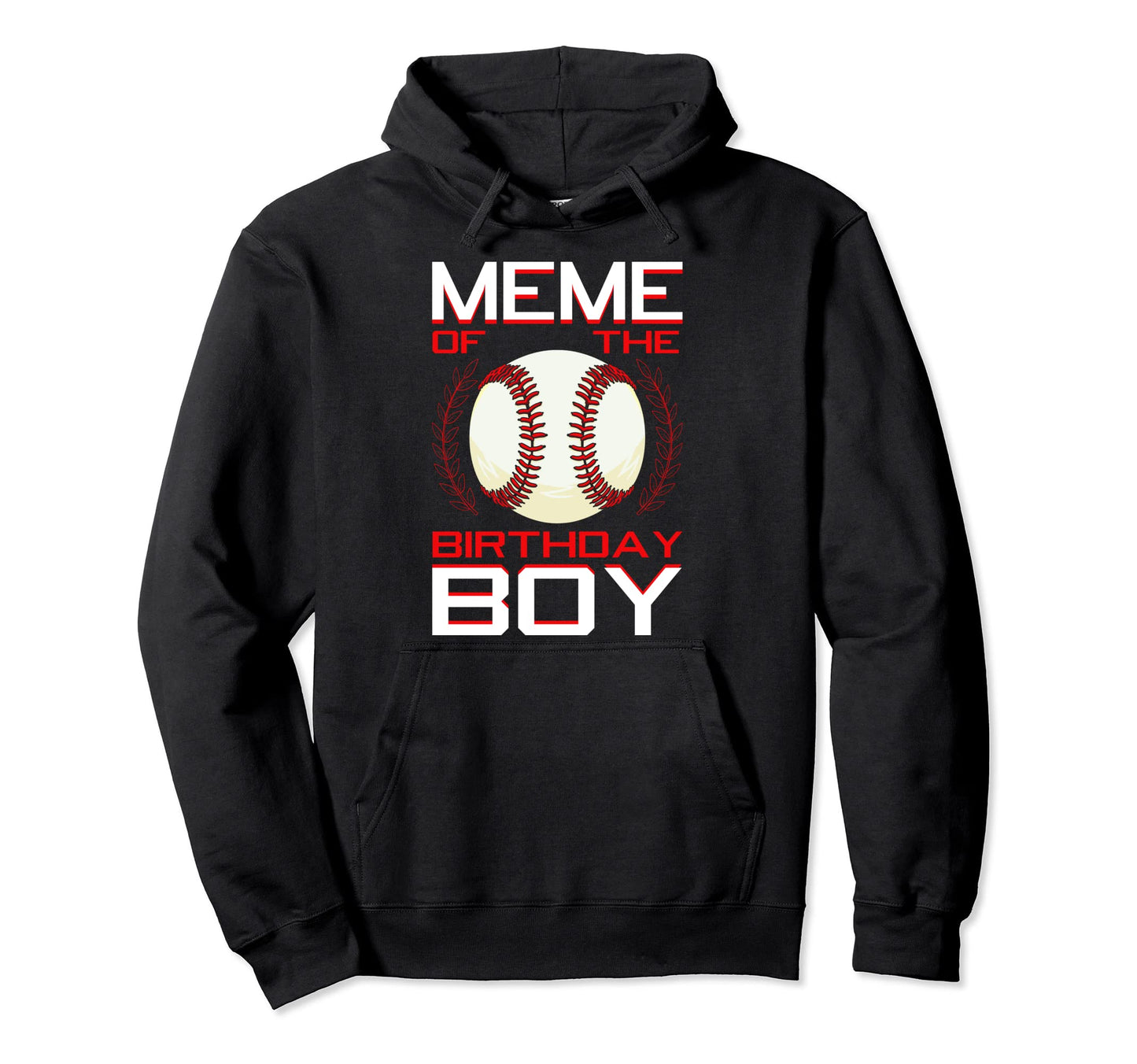 Meme Birthday Baseball Theme Bday Hoodie - Casual Everyday Wear Men Women - T-Shirt, Sweatshirt, Hoodie