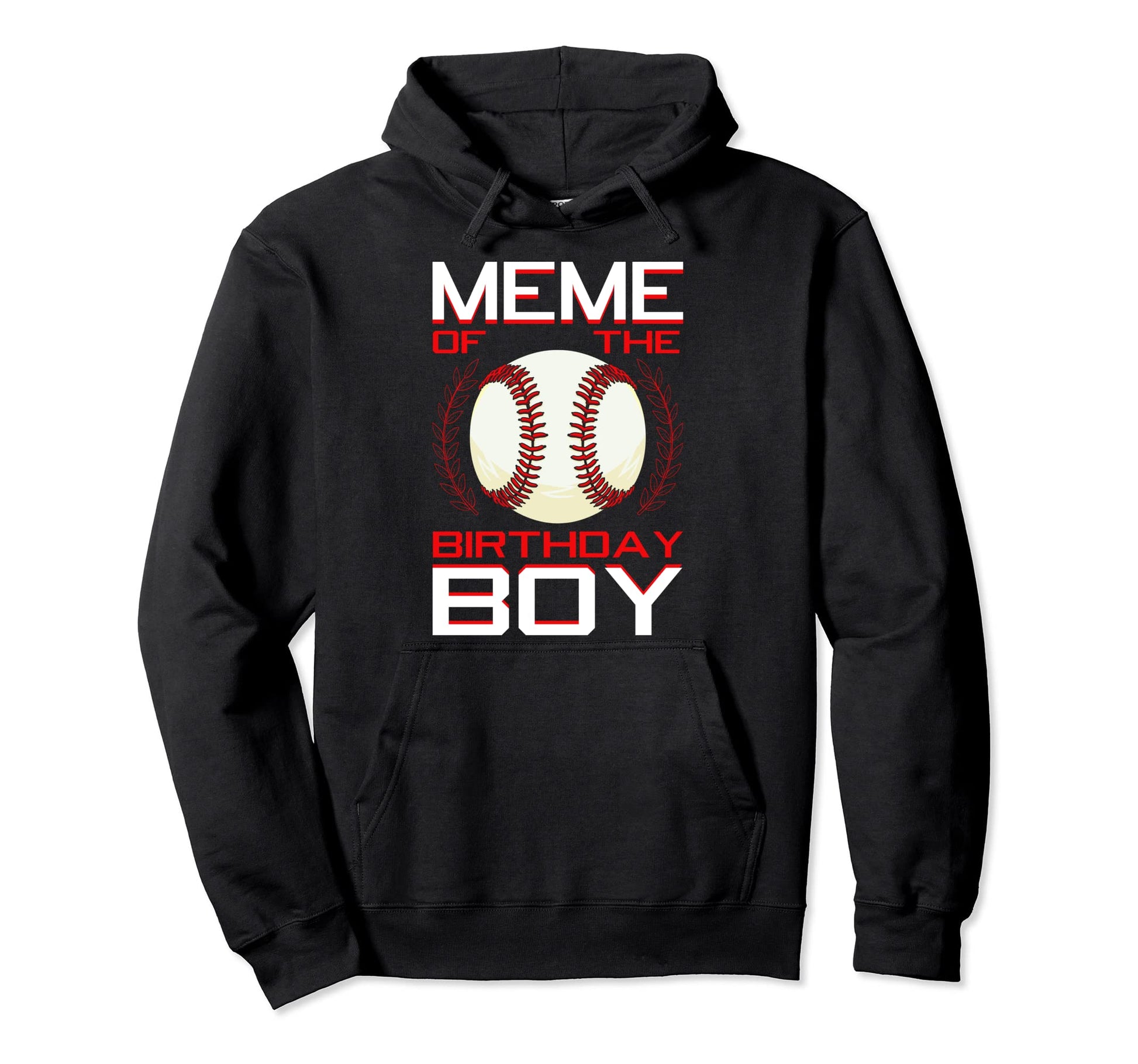 Meme Birthday Baseball Theme Bday Hoodie - Casual Everyday Wear Men Women - T-Shirt, Sweatshirt, Hoodie
