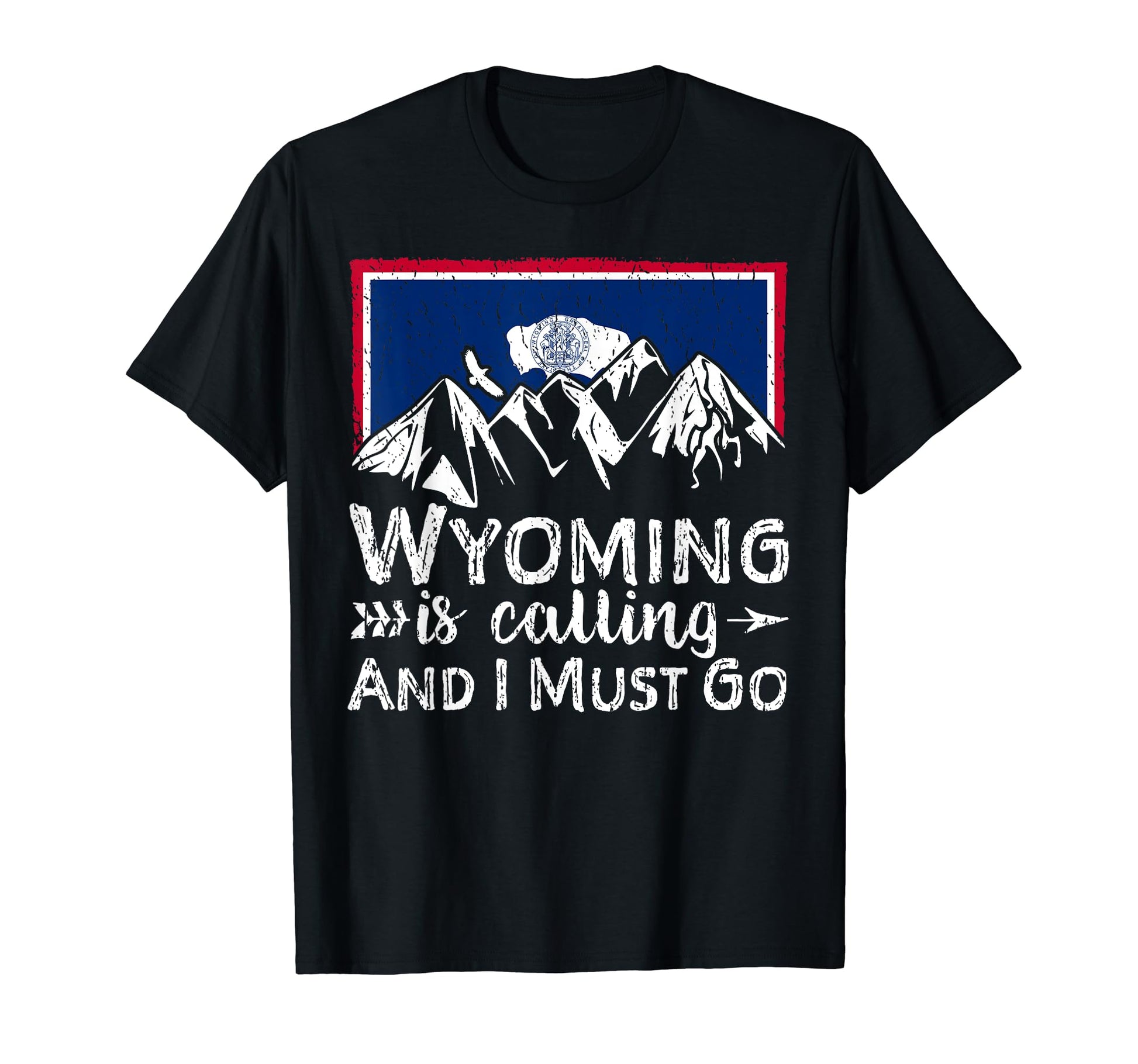 Wyoming Is Calling And I Must Go T-Shirt - Novelty Apparel Men Women - T-Shirt, Sweatshirt, Hoodie