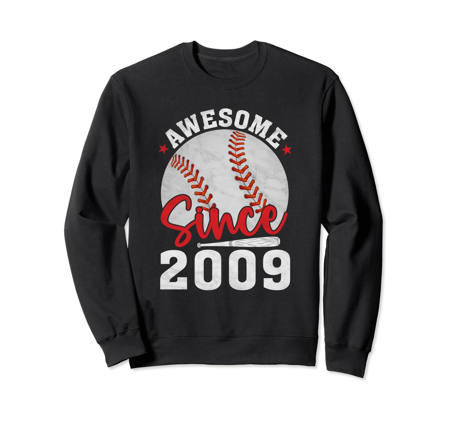 Awesome Since 2009 Funny Baseball Sweatshirt - Novelty Apparel for Adults - T-Shirt, Sweatshirt, Hoodie