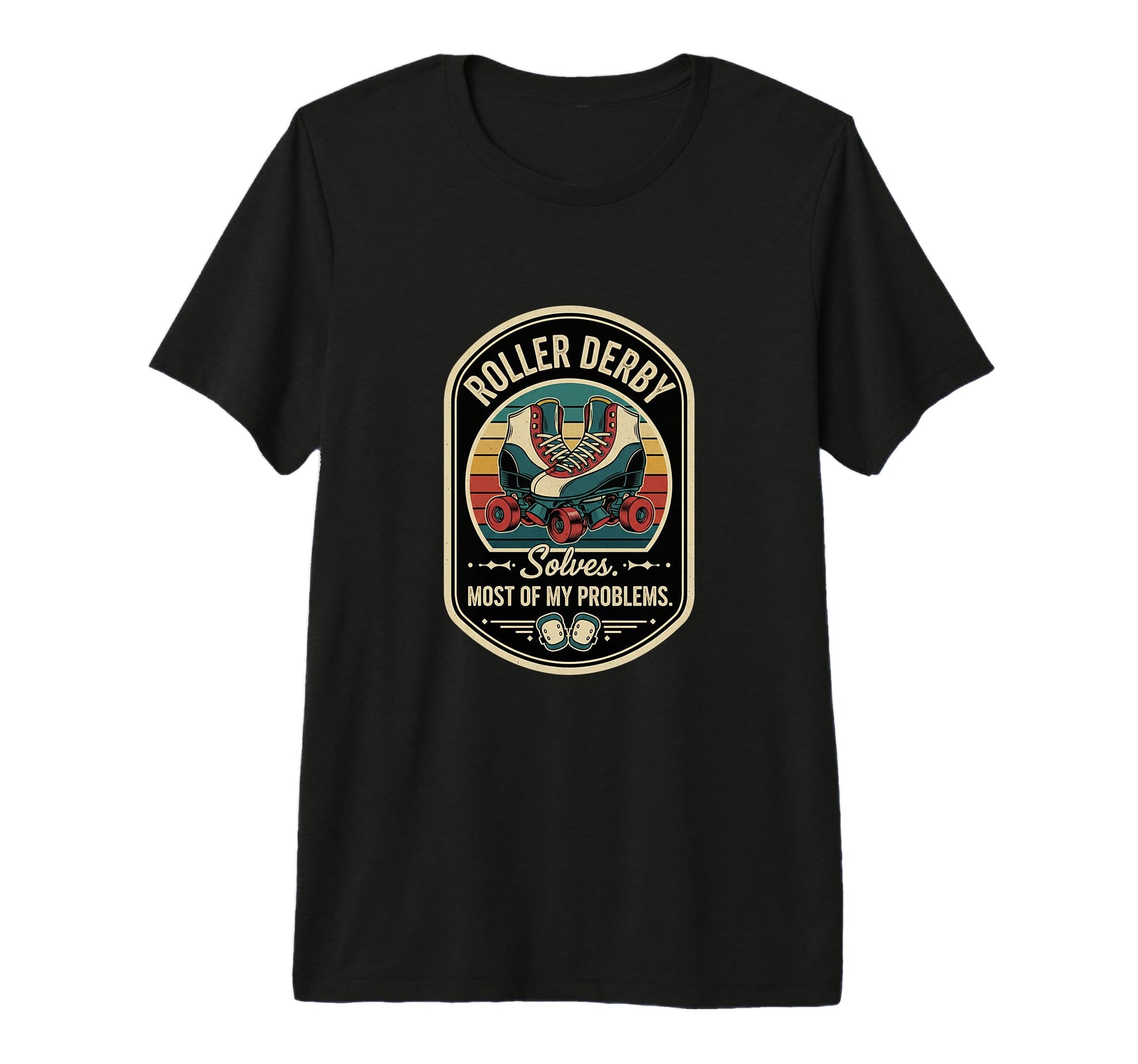 Roller Derby Solves Most My Problems Funny T-Shirt - Trendy Graphic Unisex - T-Shirt, Sweatshirt, Hoodie