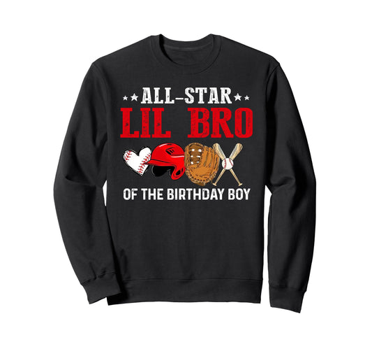 All Star Lil Bro Birthday Baseball Sweatshirt - Graphic Print Unisex - T-Shirt, Sweatshirt, Hoodie