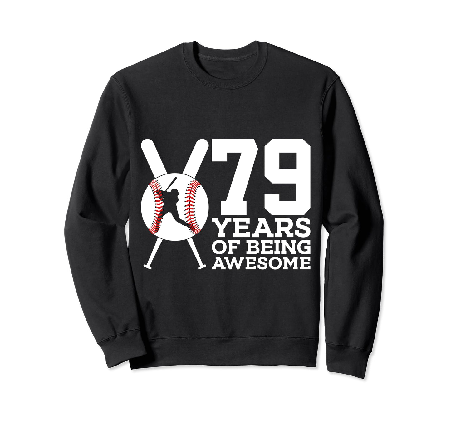 79 Years Being Awesome Baseball 79Th Sweatshirt - Minimalist Print Unisex - T-Shirt, Sweatshirt, Hoodie