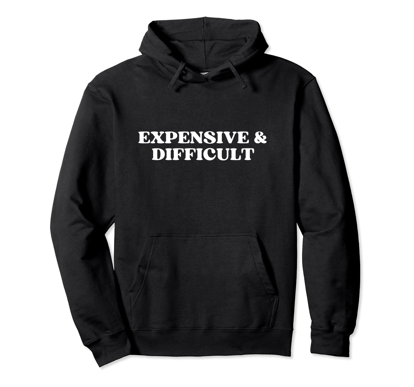 Expensive And Difficult Y2K Aesthetic Hoodie - Streetwear Style Men Women - T-Shirt, Sweatshirt, Hoodie
