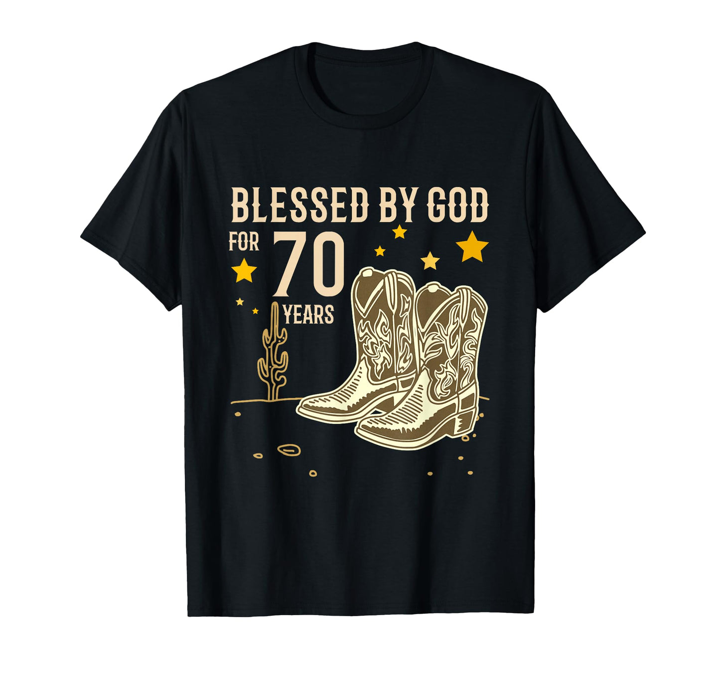 Blessed God 70 Years Cowboy 70Th T-Shirt - Custom Art Print Men Women - T-Shirt, Sweatshirt, Hoodie
