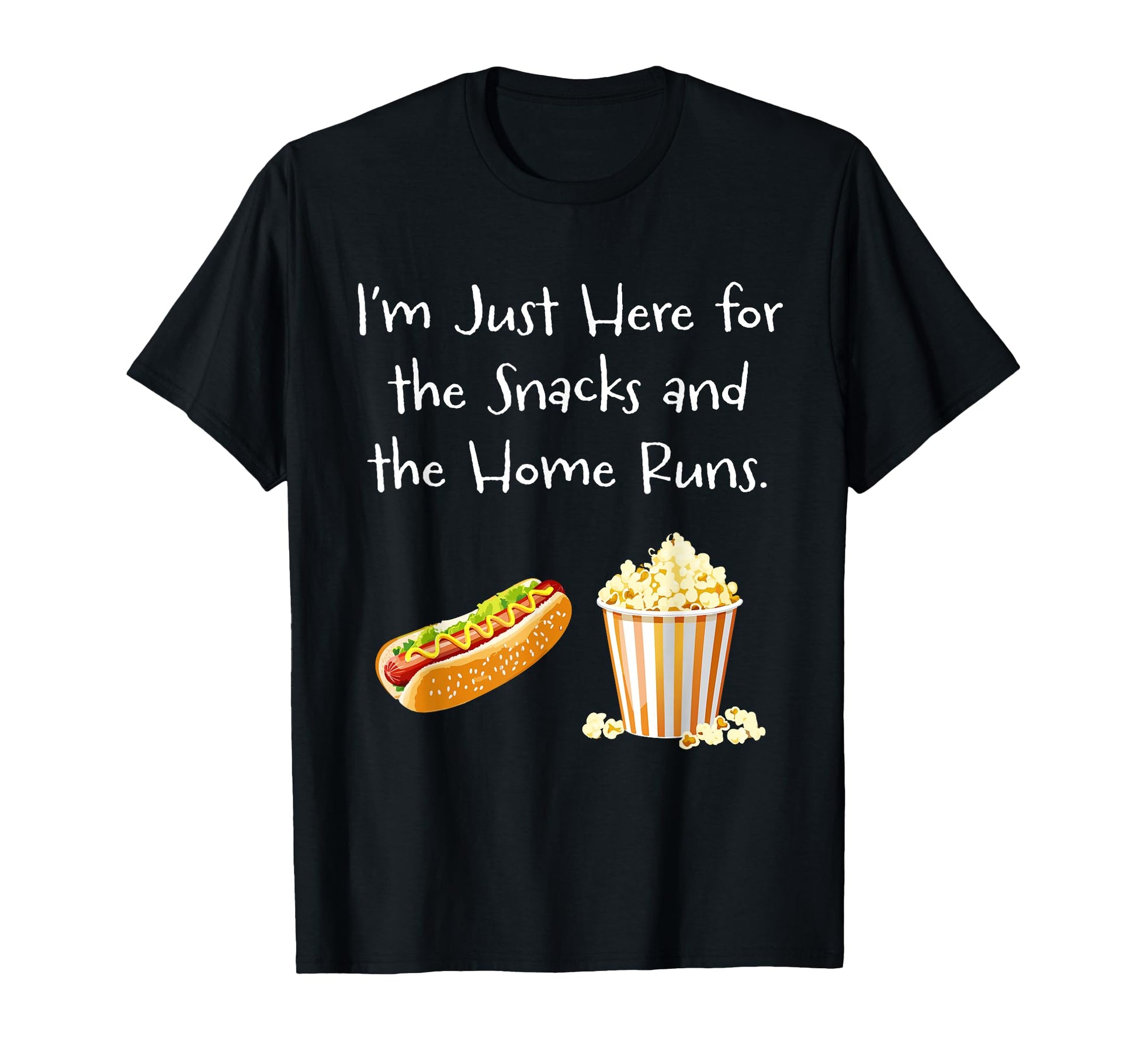 Im Just Here Snacks And Home Runs T-Shirt - Graphic Print for Adults - T-Shirt, Sweatshirt, Hoodie