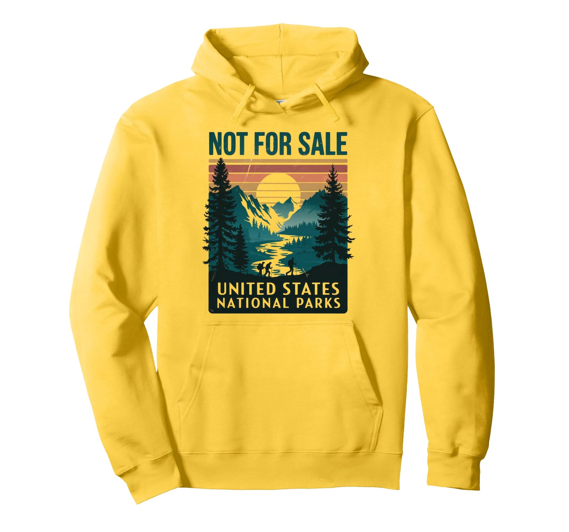 Not Sale Protect Our National Park Hoodie - Custom Art Print Unisex - T-Shirt, Sweatshirt, Hoodie