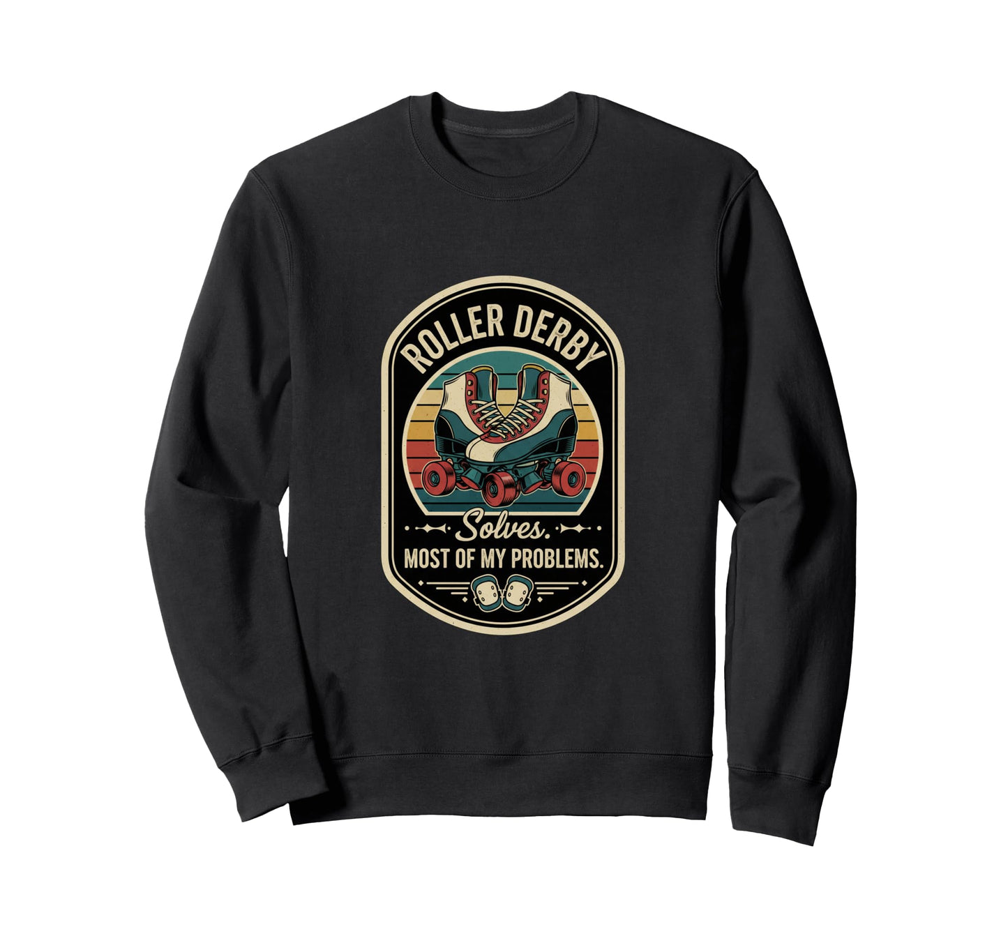 Roller Derby Solves Most My Sweatshirt - Trendy Graphic for Adults - T-Shirt, Sweatshirt, Hoodie