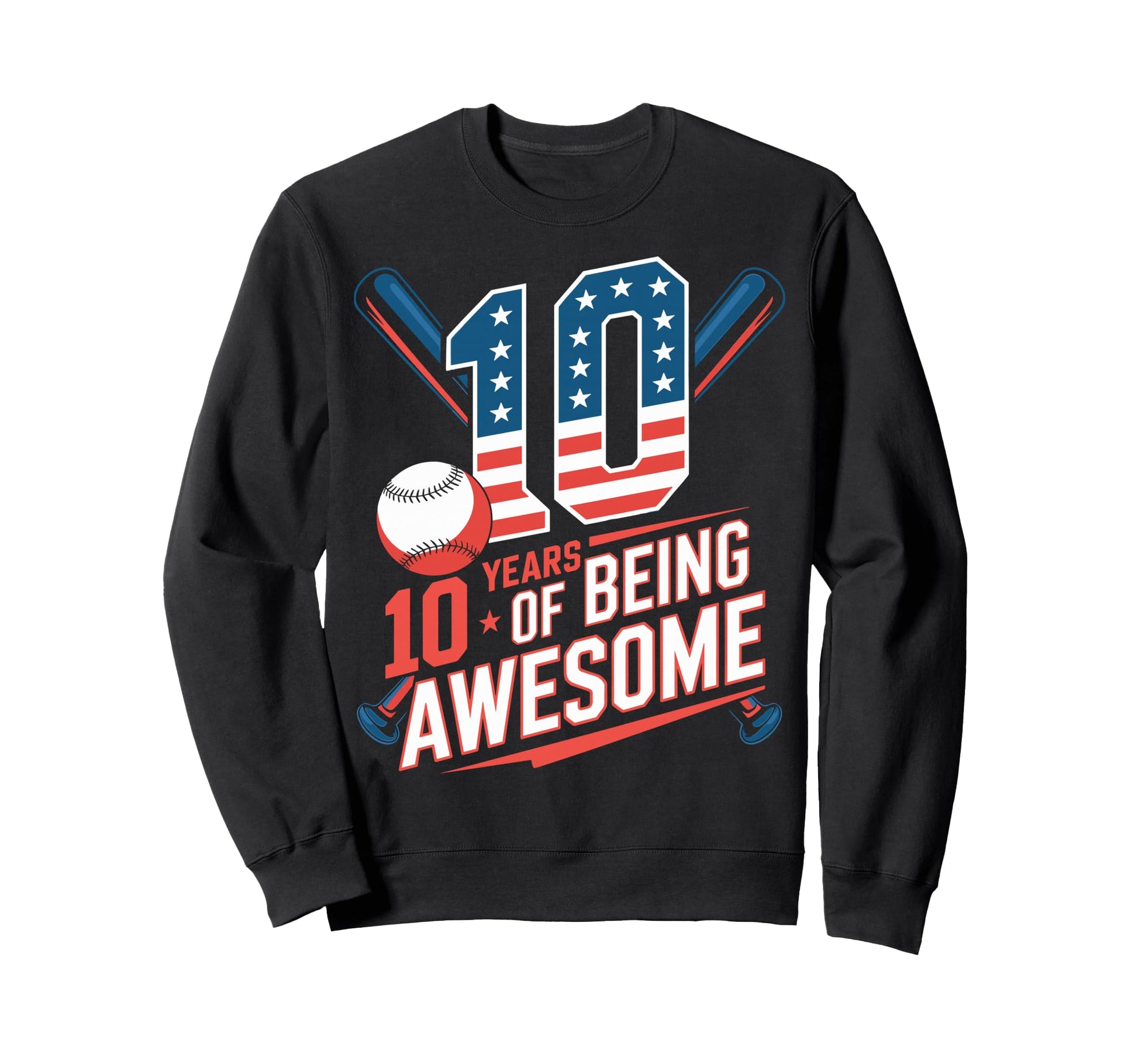 10 Years Being Awesome Sweatshirt - Casual Everyday Wear Men Women - T-Shirt, Sweatshirt, Hoodie