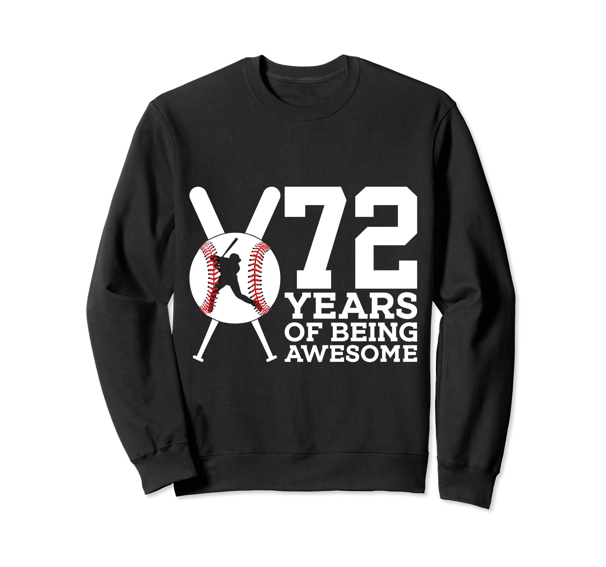 72 Years Being Awesome Baseball 72Nd Sweatshirt - Graphic Print Unisex - T-Shirt, Sweatshirt, Hoodie