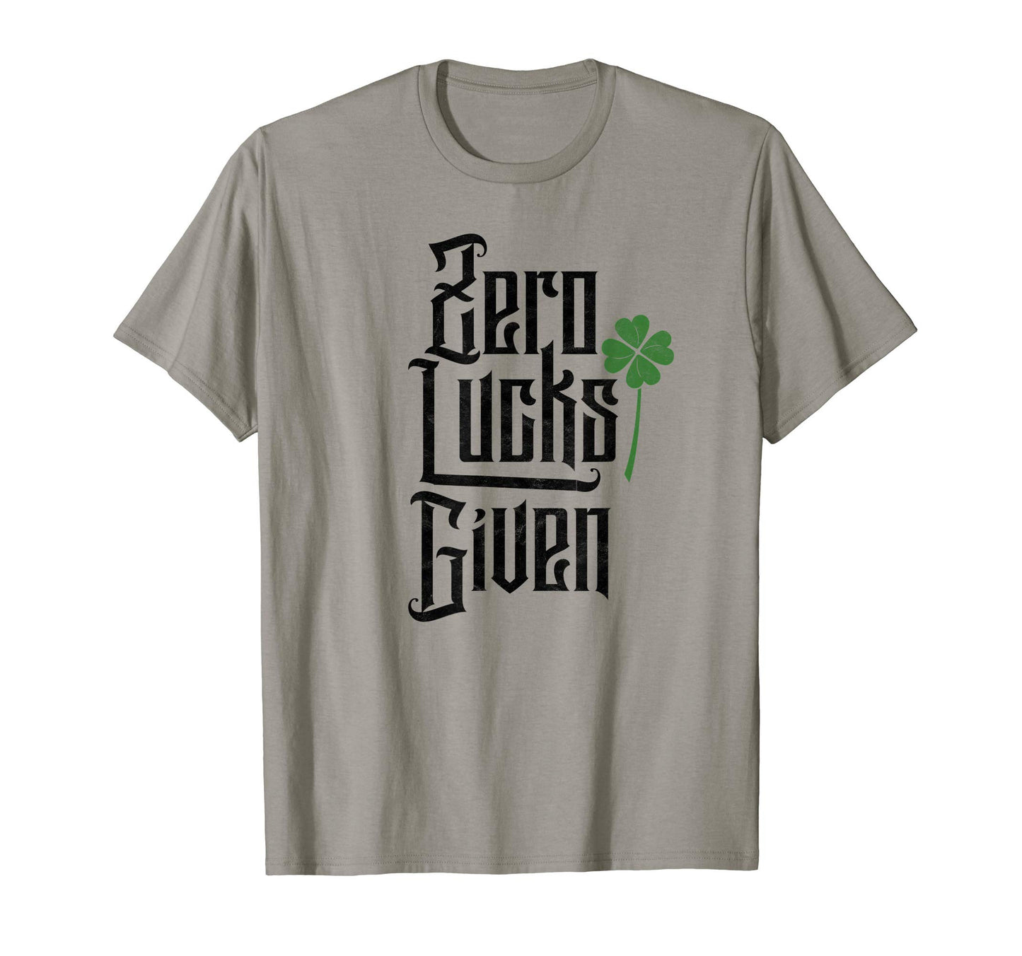 Zero Lucks Given Funny St Patricks T-Shirt - Minimalist Print Men Women - T-Shirt, Sweatshirt, Hoodie