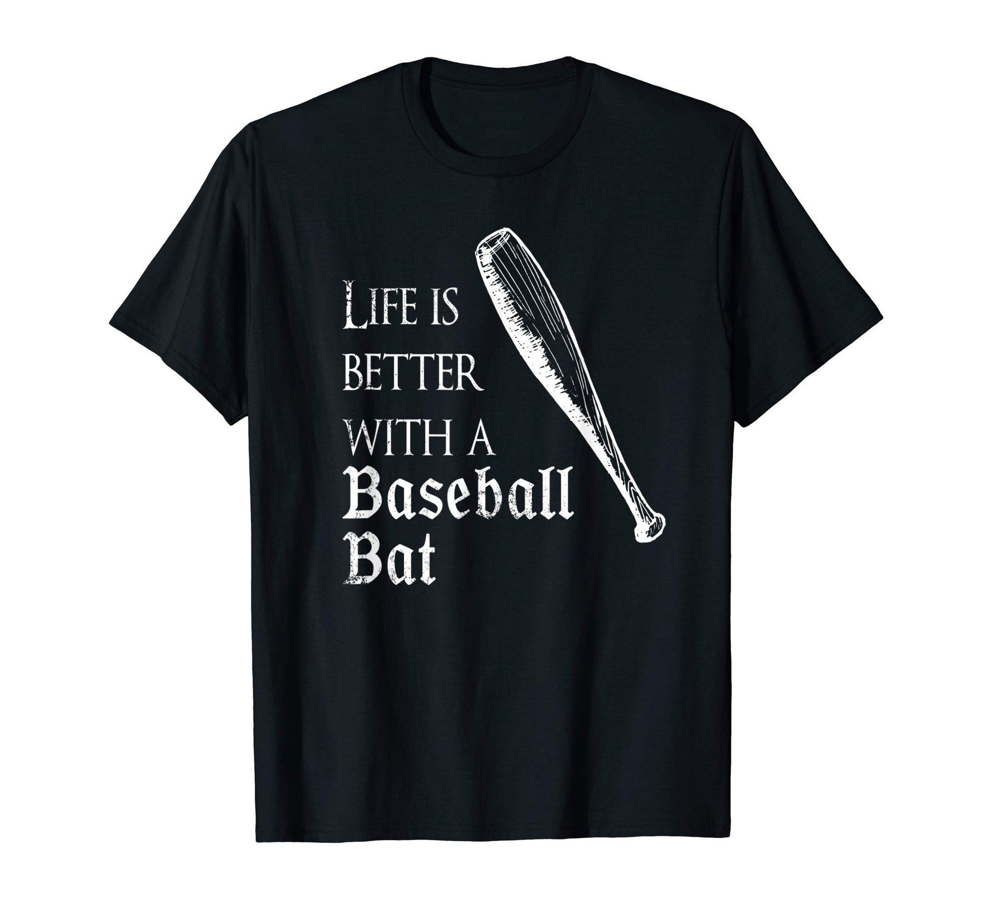 Life Is Better Baseball Bat Funny T-Shirt - Unique Graphic for Adults - T-Shirt, Sweatshirt, Hoodie