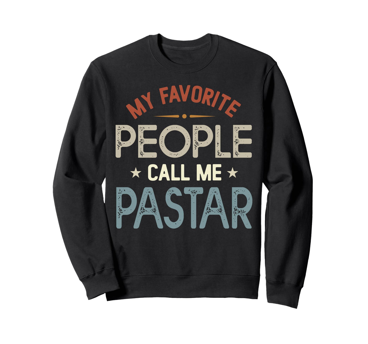 My Favorite People Call Me Pastar Sweatshirt - Minimalist Print Unisex - T-Shirt, Sweatshirt, Hoodie
