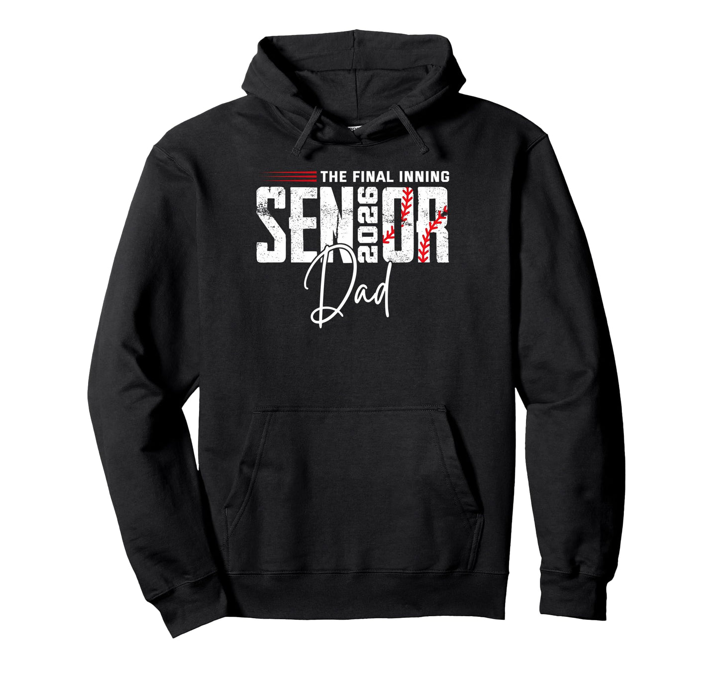 Final Inning Senior Dad 2026 Class 2026 Hoodie - Trendy Graphic Unisex - T-Shirt, Sweatshirt, Hoodie