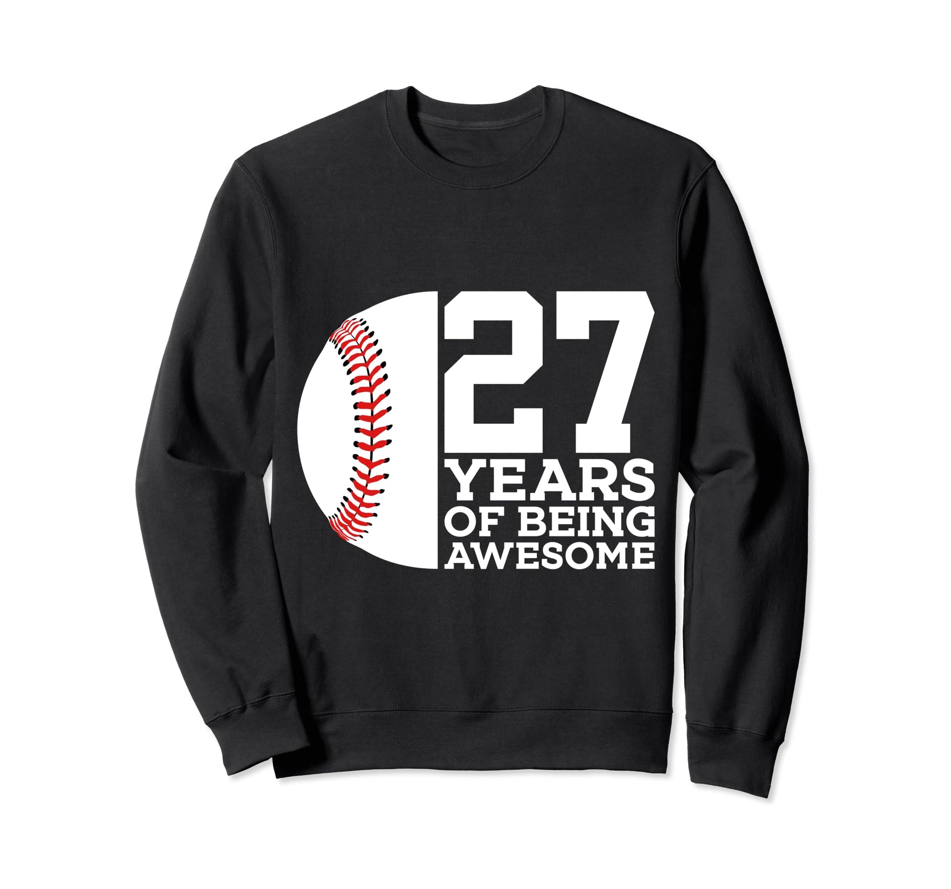 27 Years Being Awesome Baseball Sweatshirt - Novelty Apparel Men Women - T-Shirt, Sweatshirt, Hoodie