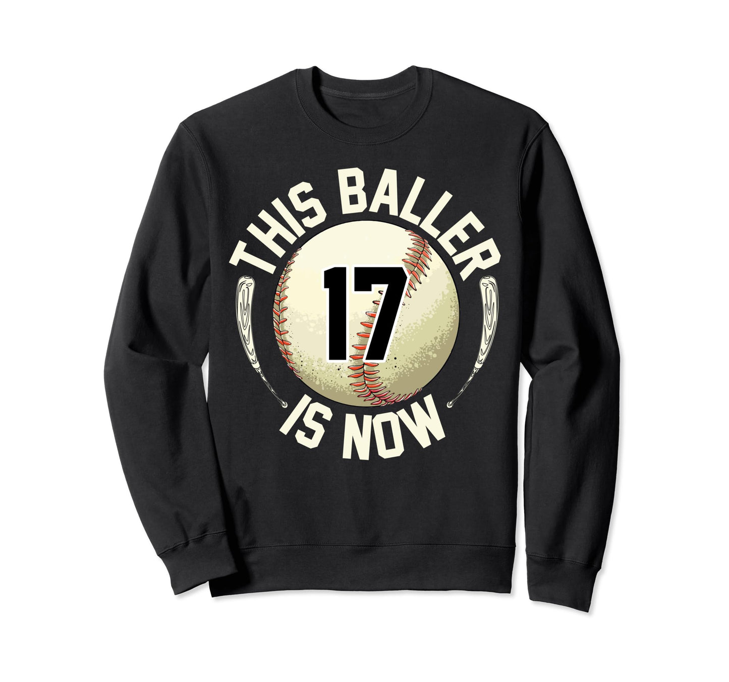 This Baller Is Now 17 Baseball 17Th Sweatshirt - Novelty Apparel Unisex - T-Shirt, Sweatshirt, Hoodie