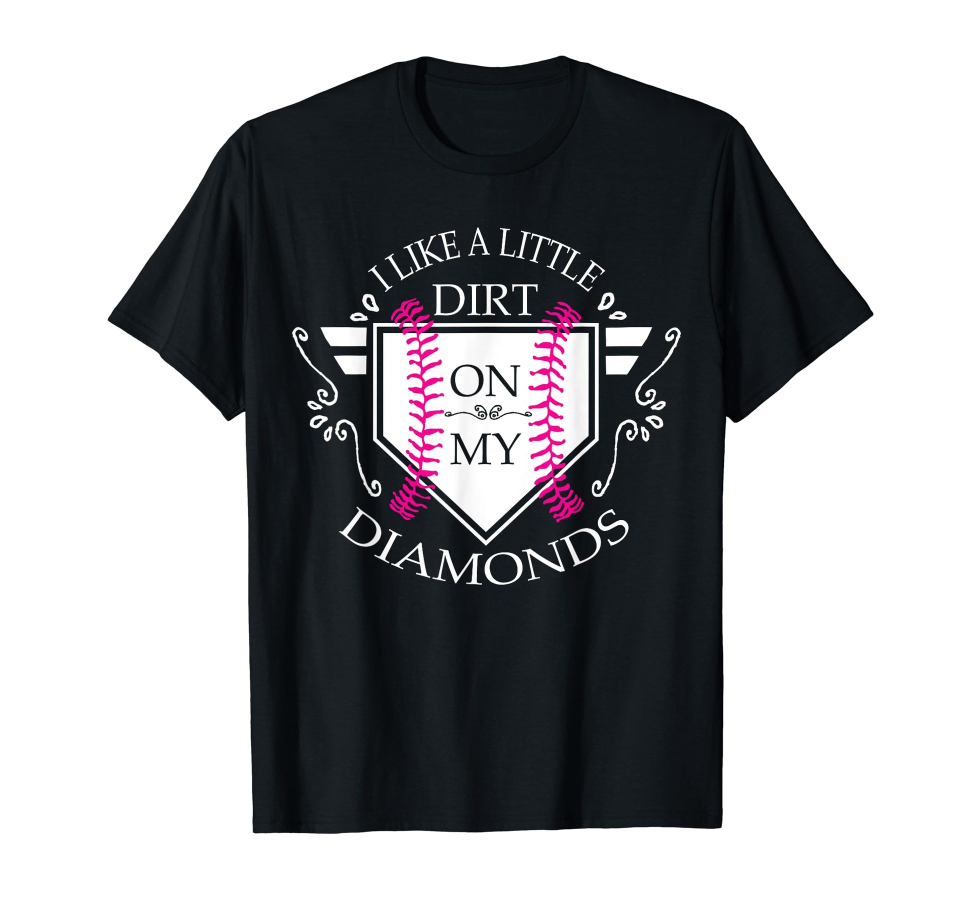 I Like Little Dirt My Diamond Softball T-Shirt - Fun Novelty Design Unisex - T-Shirt, Sweatshirt, Hoodie