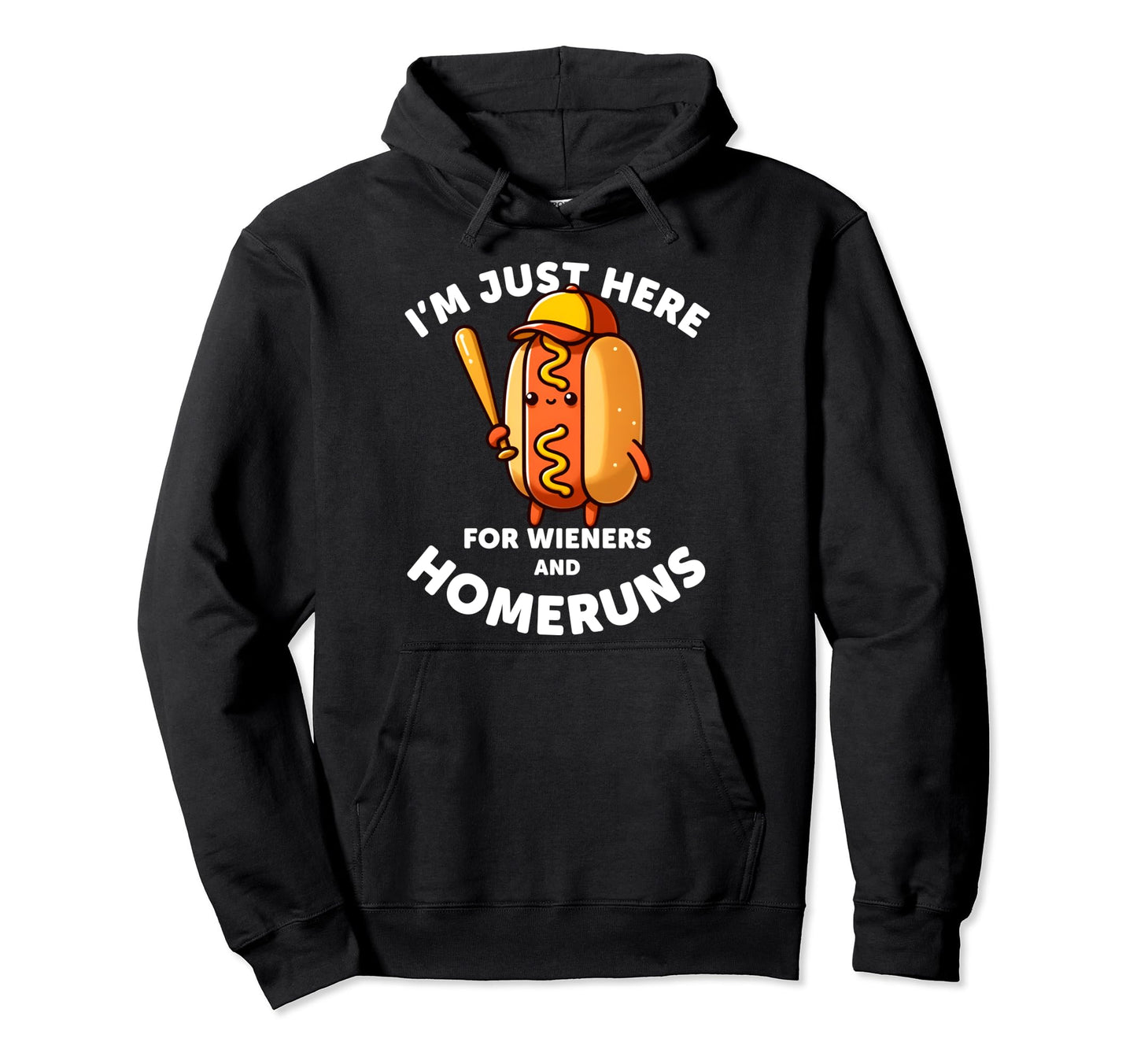 Baseball Im Just Here Wieners And Hoodie - Custom Art Print for Adults - T-Shirt, Sweatshirt, Hoodie