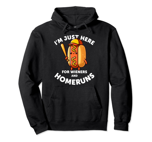 Baseball Im Just Here Wieners And Hoodie - Custom Art Print for Adults - T-Shirt, Sweatshirt, Hoodie