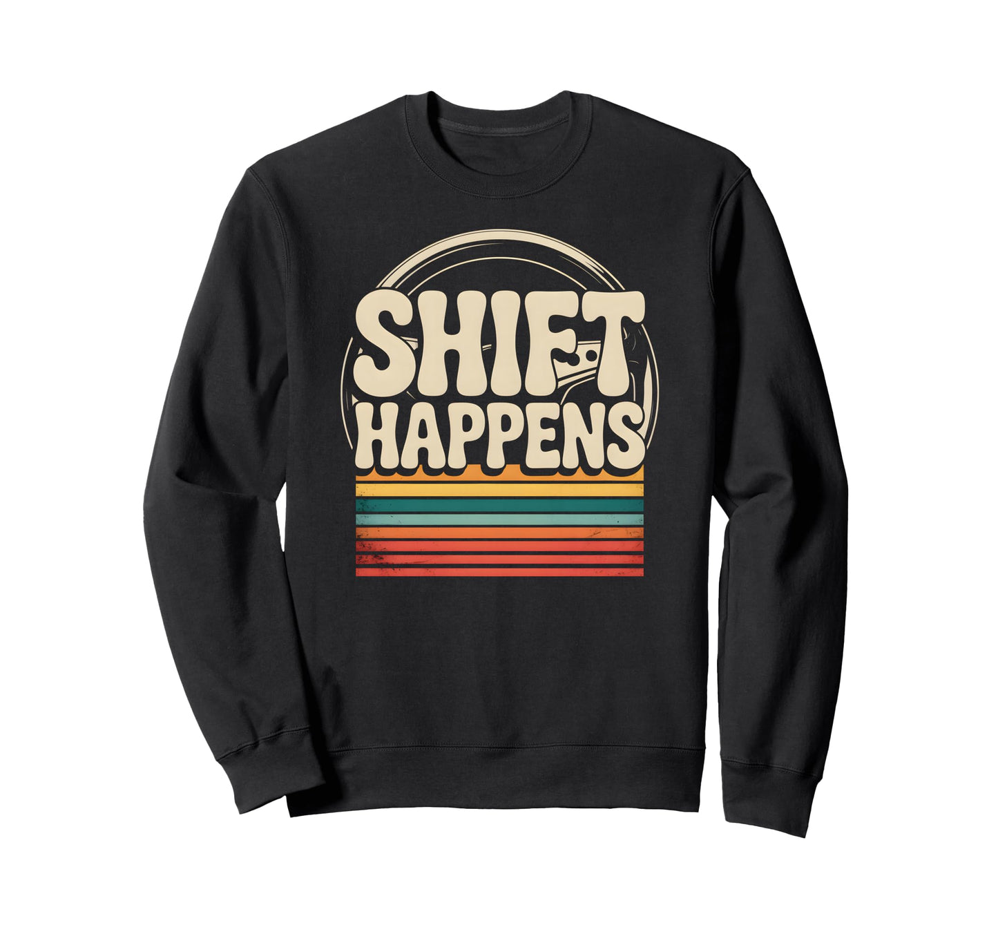 Shift Happens Sunset Driving Sweatshirt - Fun Novelty Design Unisex - T-Shirt, Sweatshirt, Hoodie